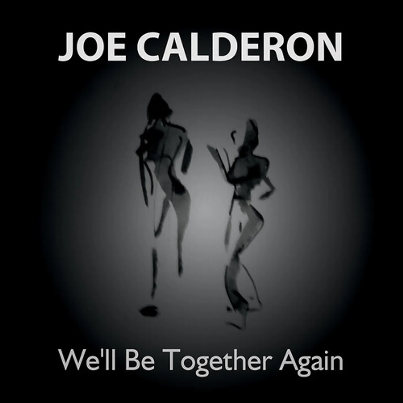 Joe Calderon WE'LL BE TOGETHER AGAIN CD
