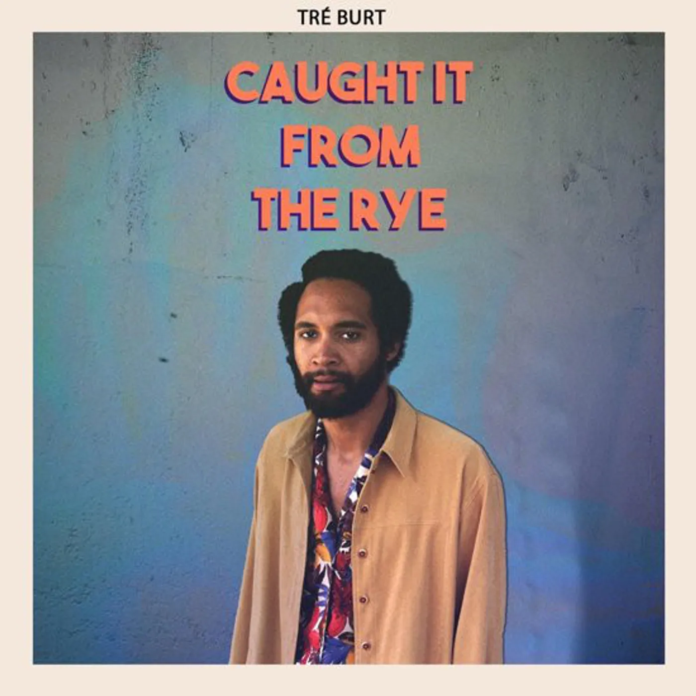 Tré Burt CAUGHT IT FROM THE RYE CD