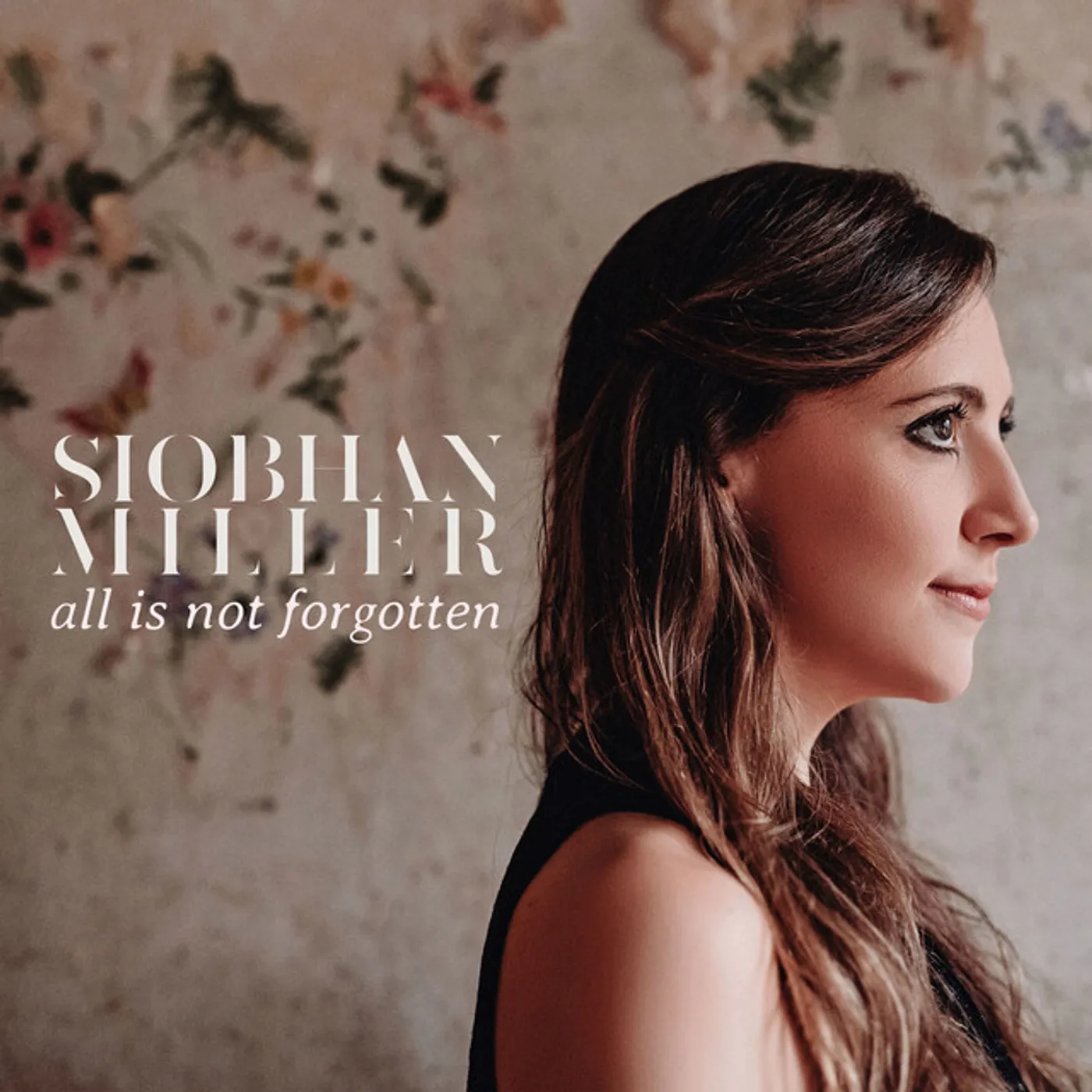 Siobhan Miller ALL IS NOT FORGOTTEN CD