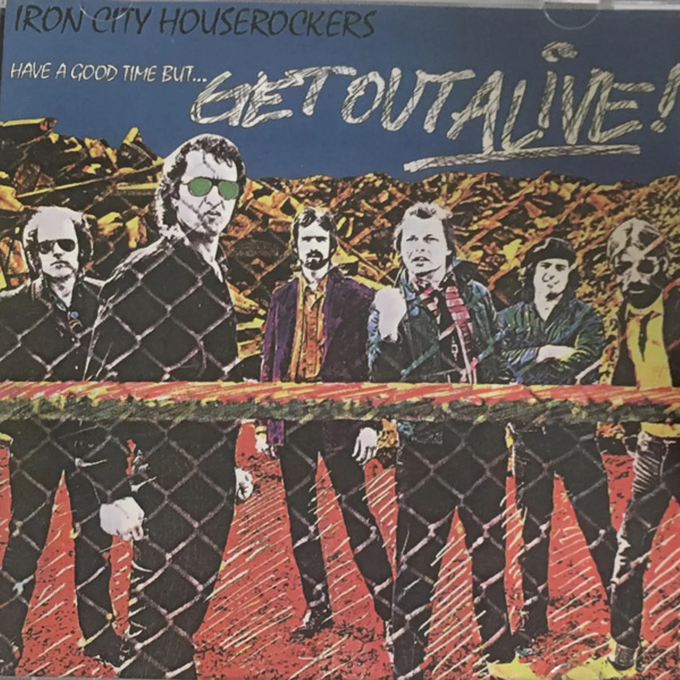 Iron City Houserockers HAVE A GOOD TIME BUT GET OUT ALIVE CD