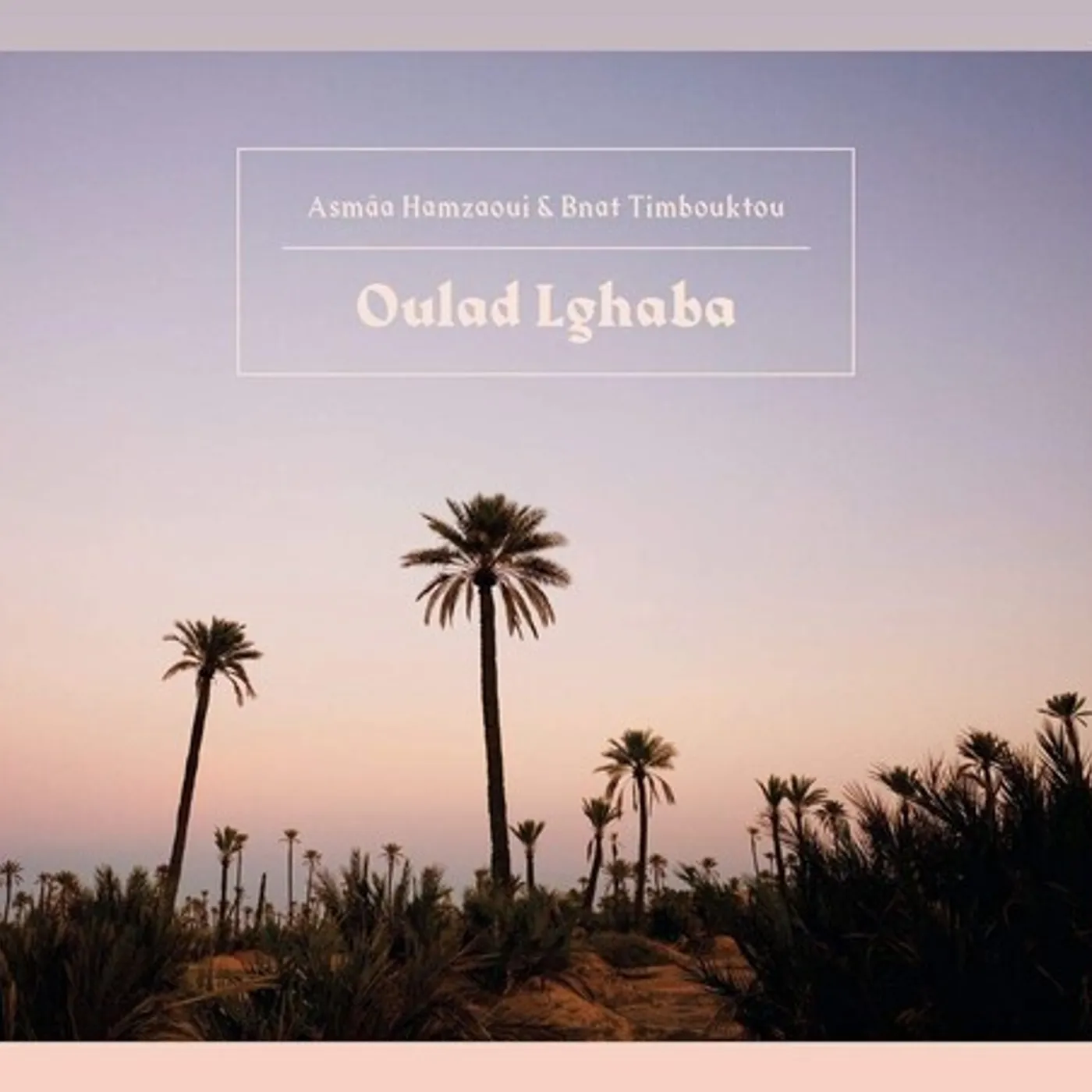 Asmaa Hamzaoui & Bnat Timbouktou OULAD LGHABA CD