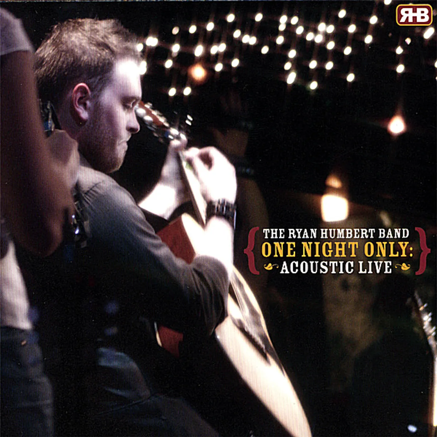 Ryan Humbert ONE NIGHT ONLY: ACOUSTIC LIVE CD
