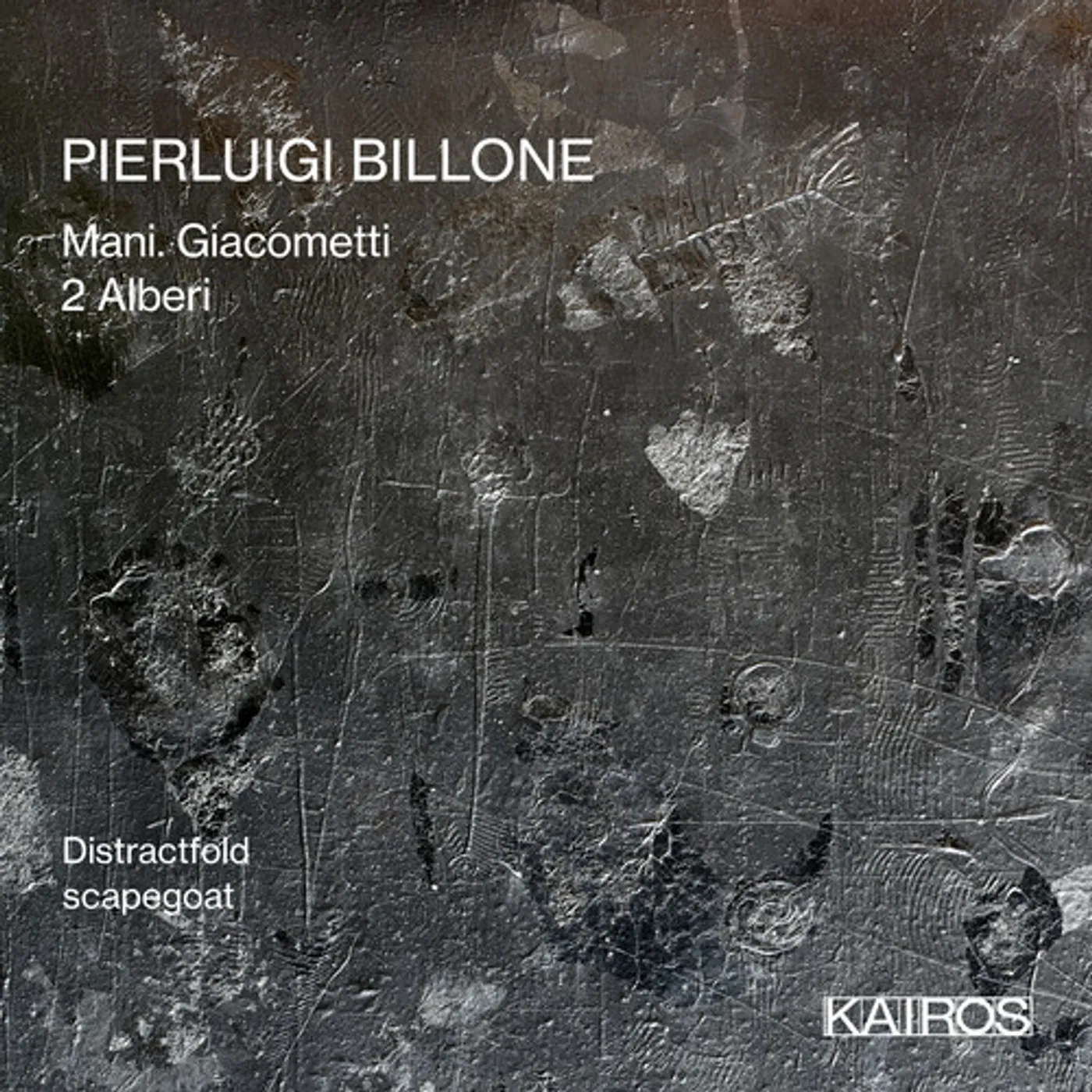 Pierluigi Billone MANI GIACOMETTI / 2 ALBERI CD