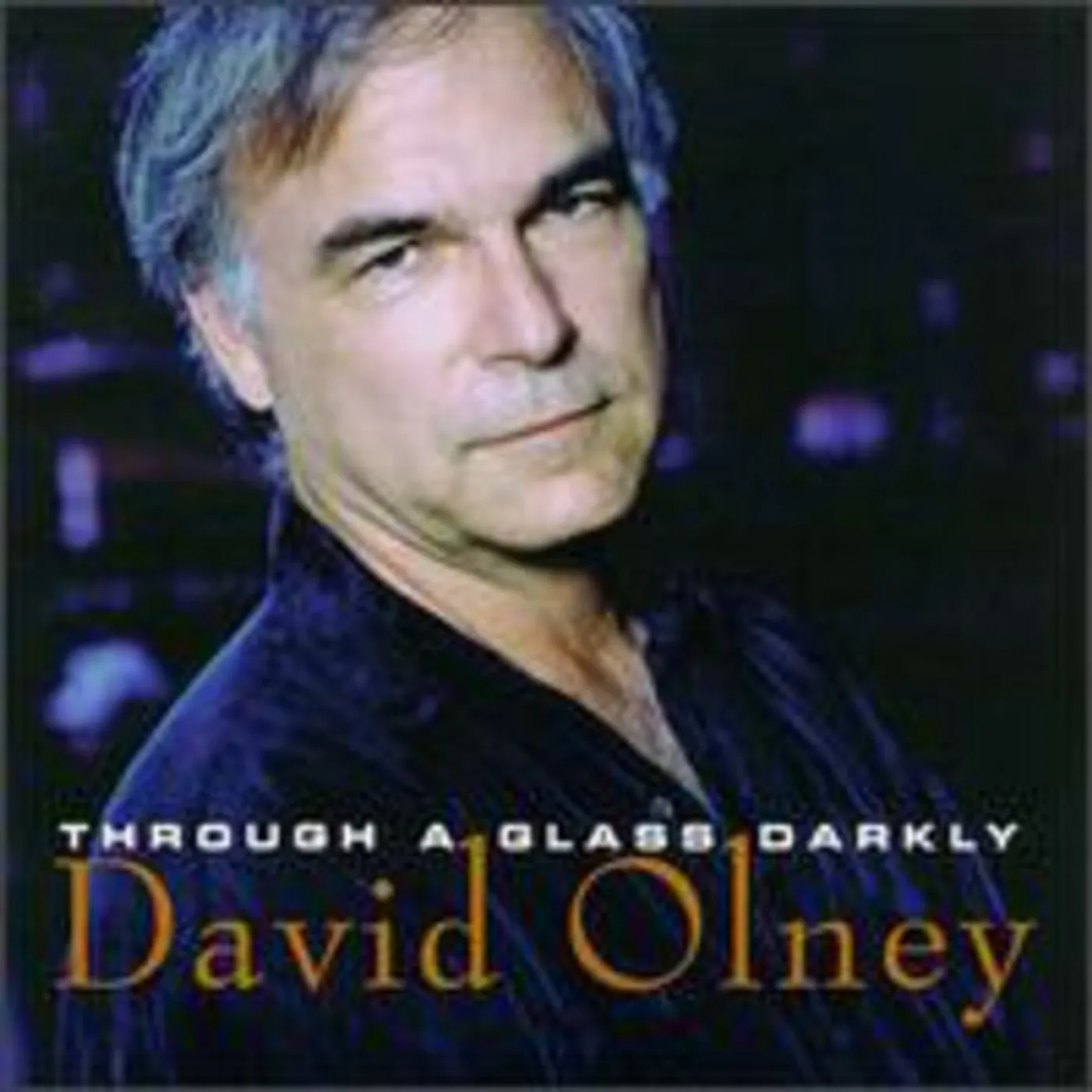 David Olney THROUGH A GLASS DARKLY CD