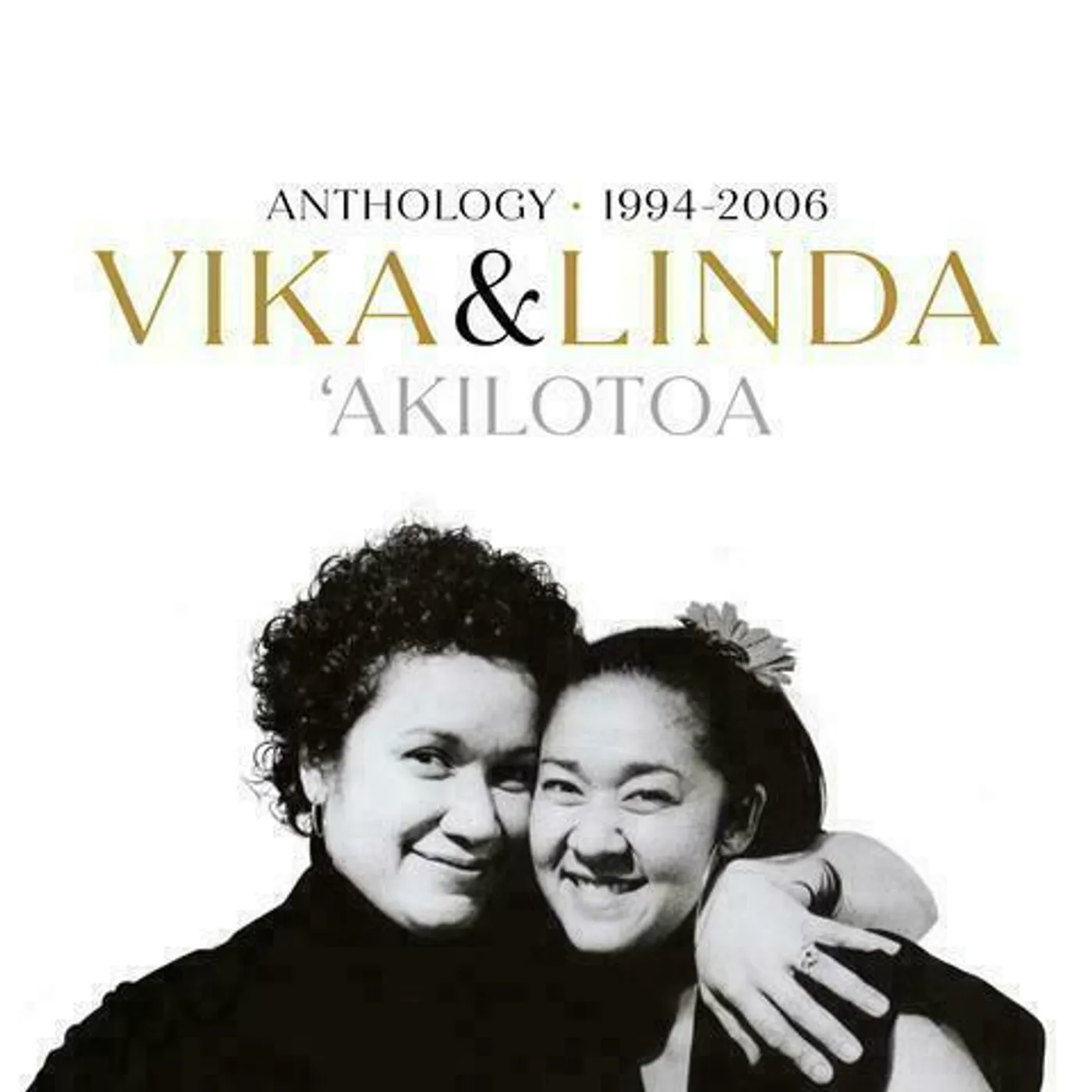 Vika & Linda AKILOTOA: ANTHOLOGY 1994-2006 CD