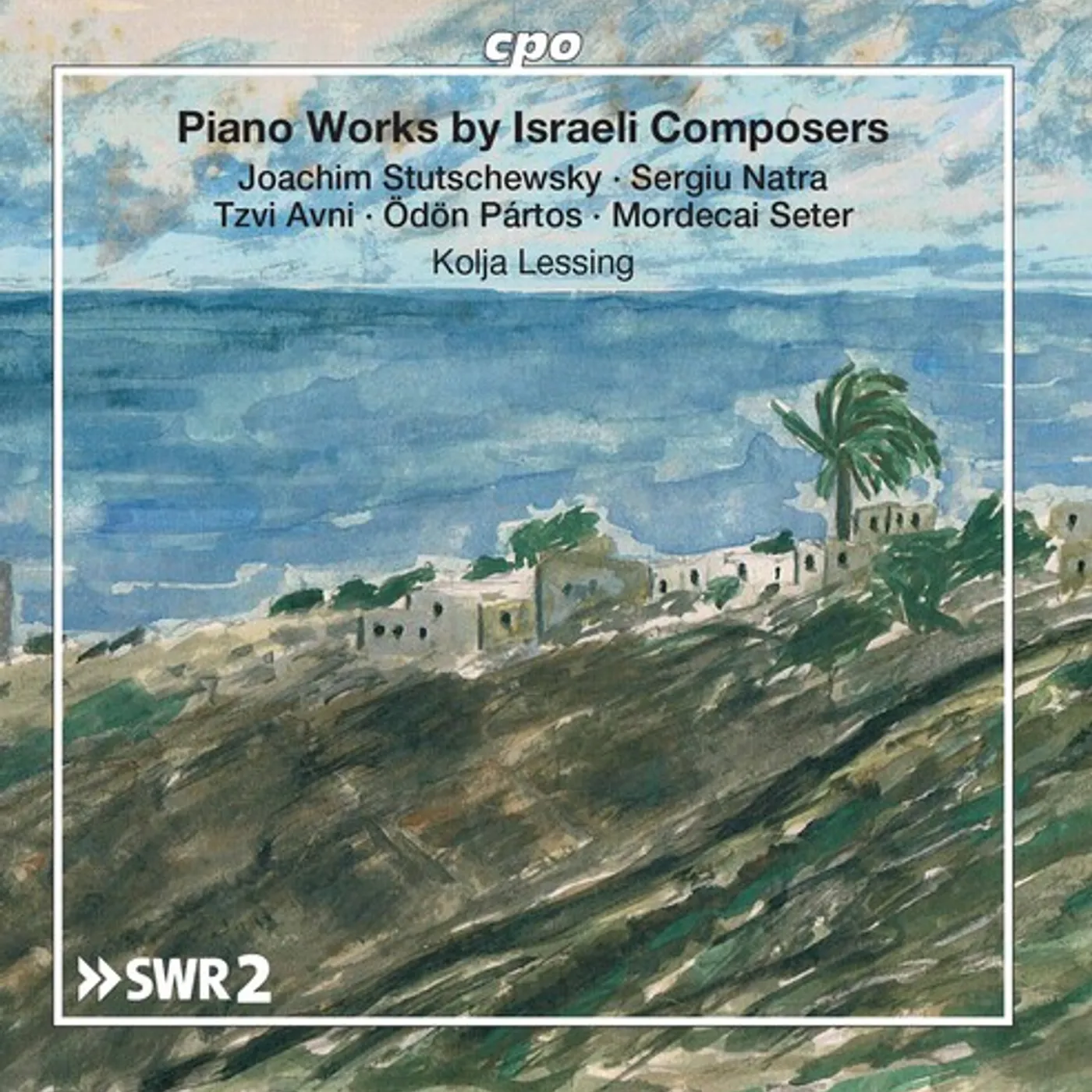 Kolja Lessing PIANO WORKS BY ISRAELI COMPOSERS CD