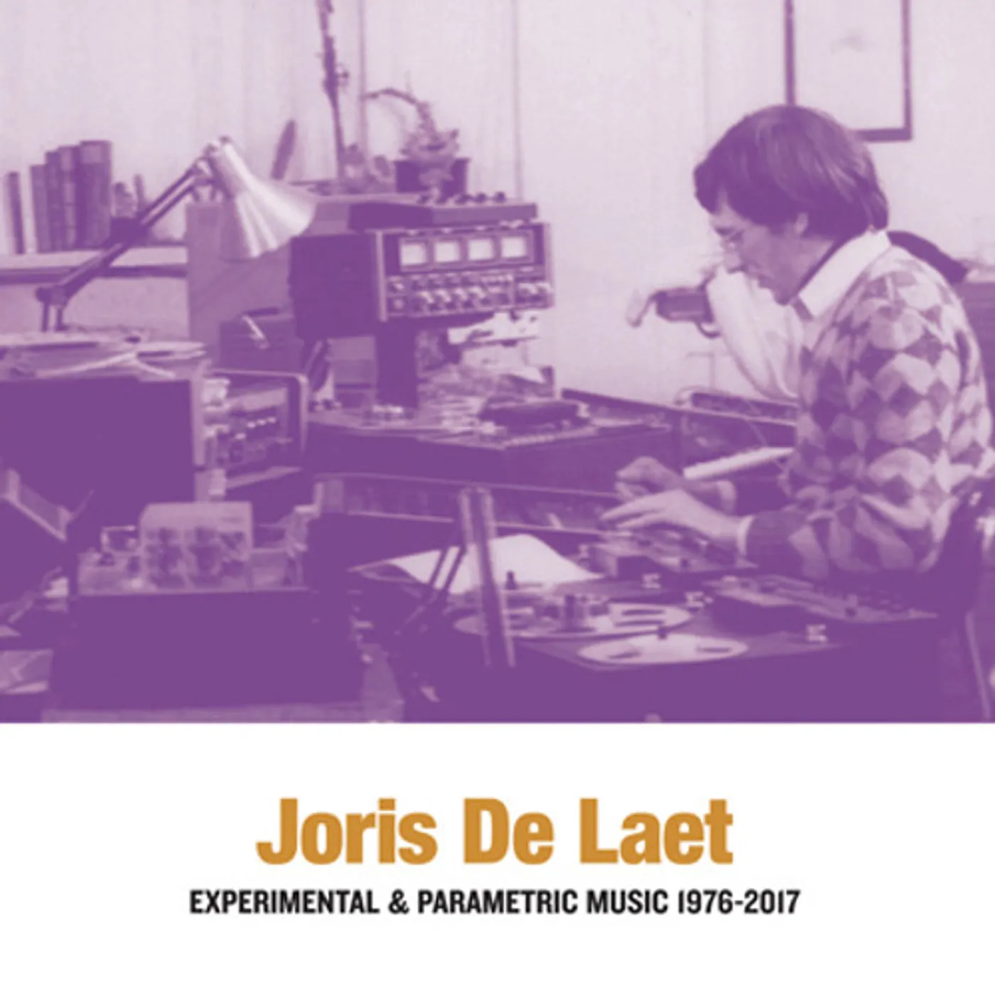 Joris de Laet Experimental & Parametric Music 1976-2017 Vinyl Record