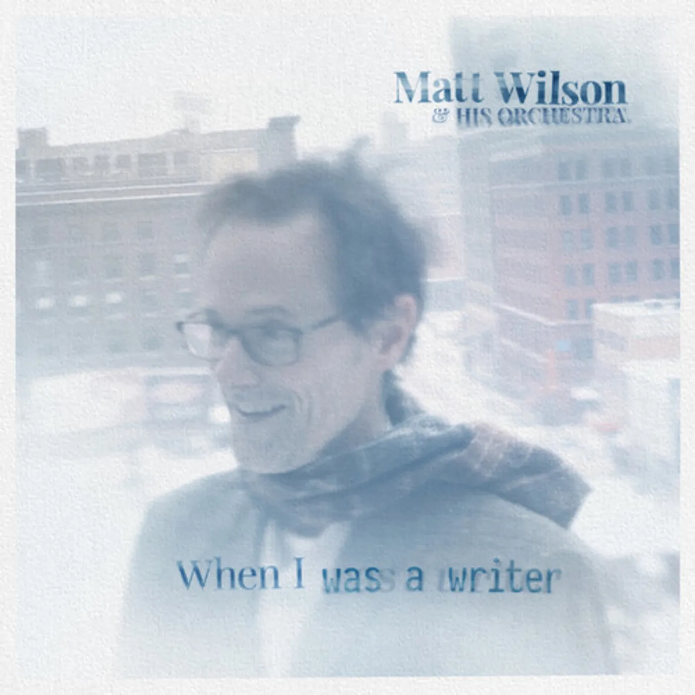 Matt Wilson and his Orchestra WHEN I WAS A WRITER CD