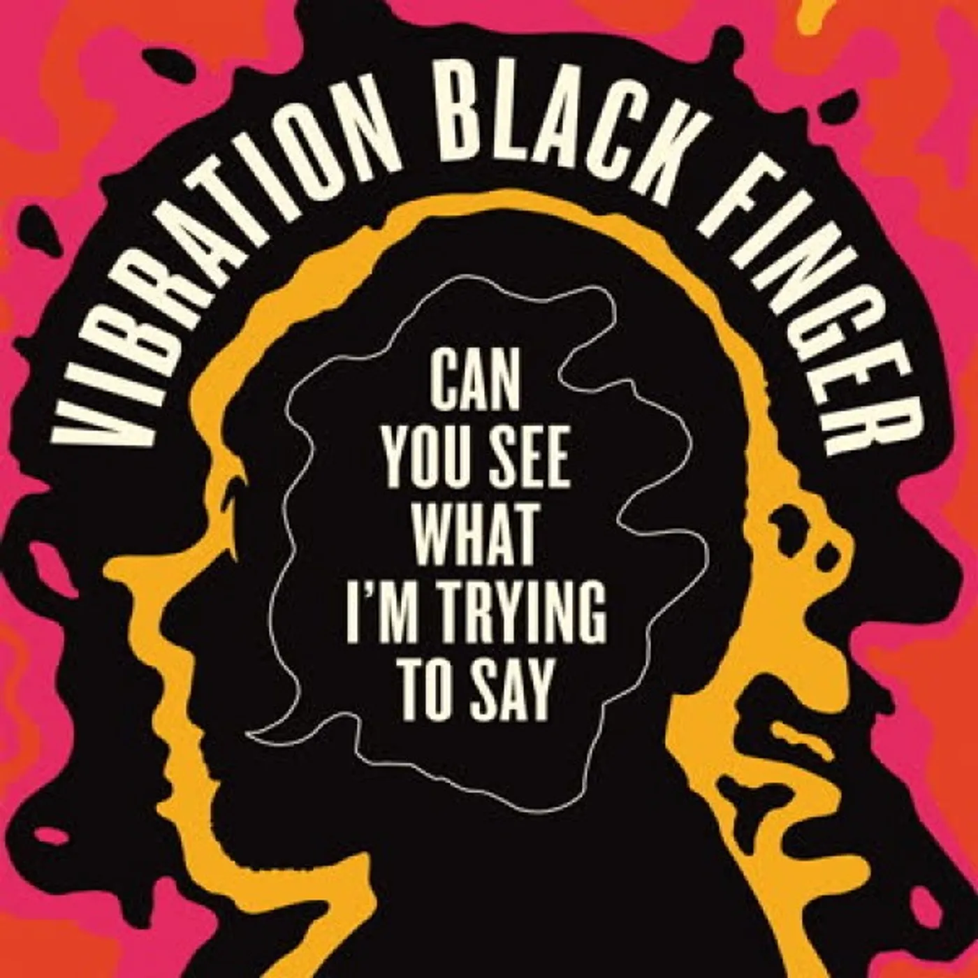 Vibration Black Finger Can You See What I'm Trying to Say Vinyl Record