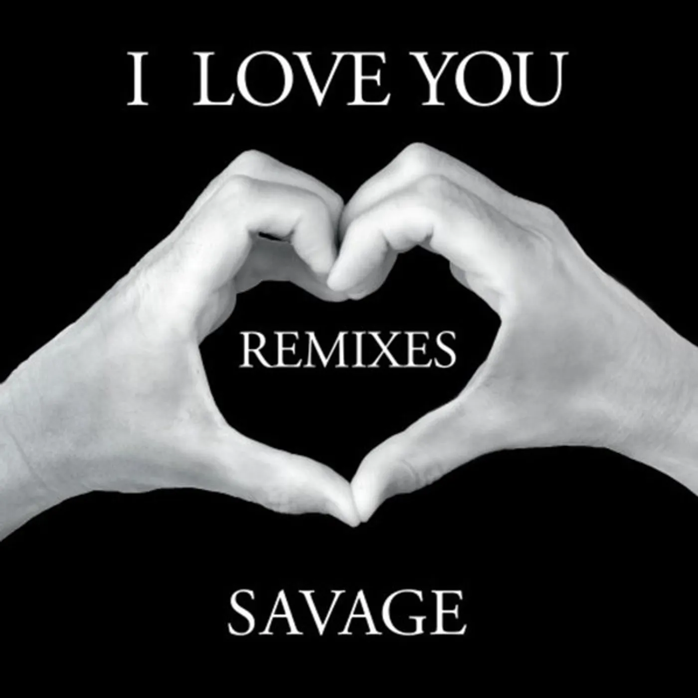 Savage I LOVE YOU RMXS Vinyl Record