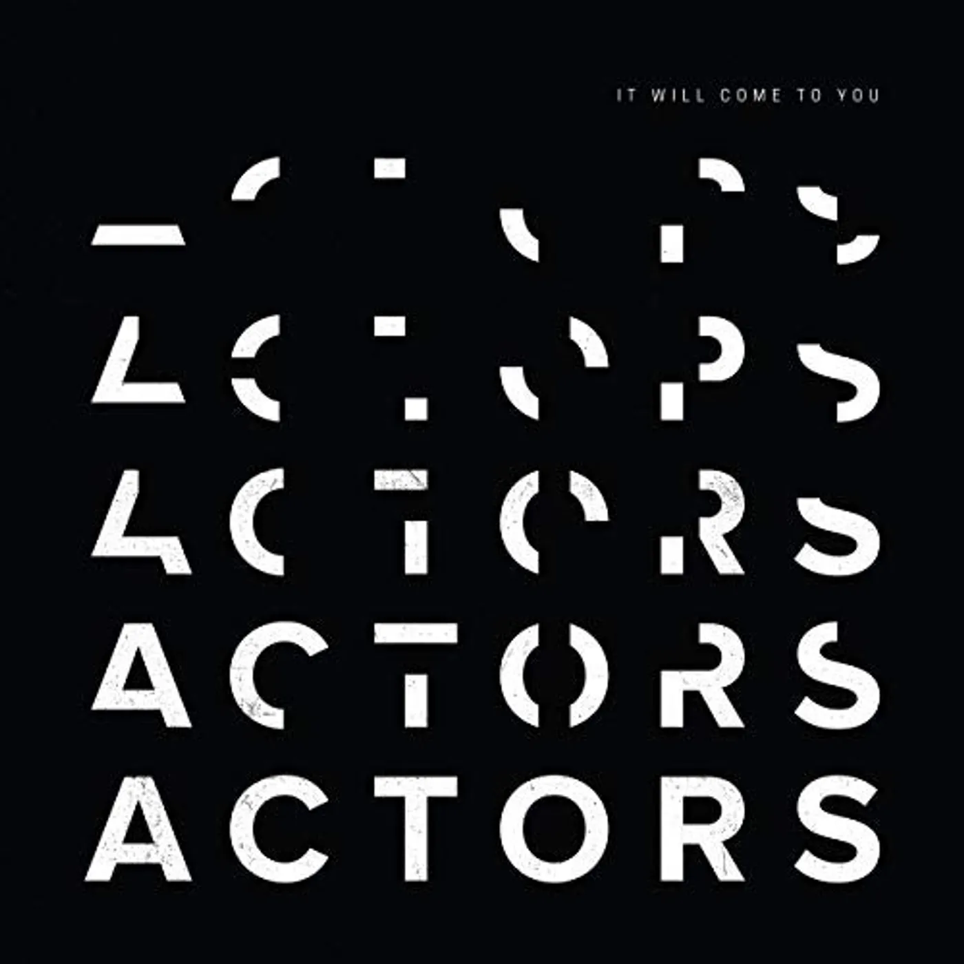 ACTORS It Will Come to You Vinyl Record