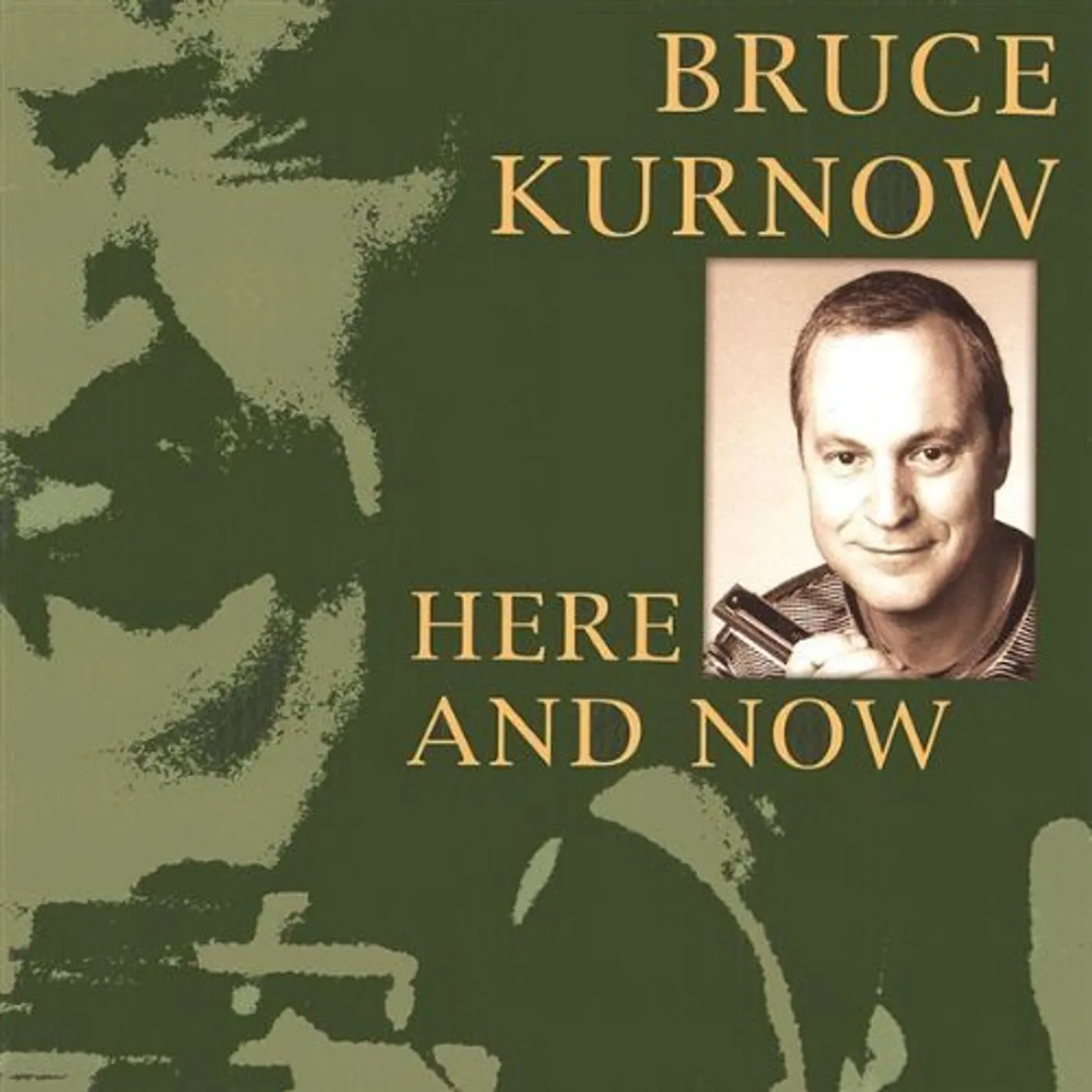 Bruce Kurnow HERE AND NOW CD