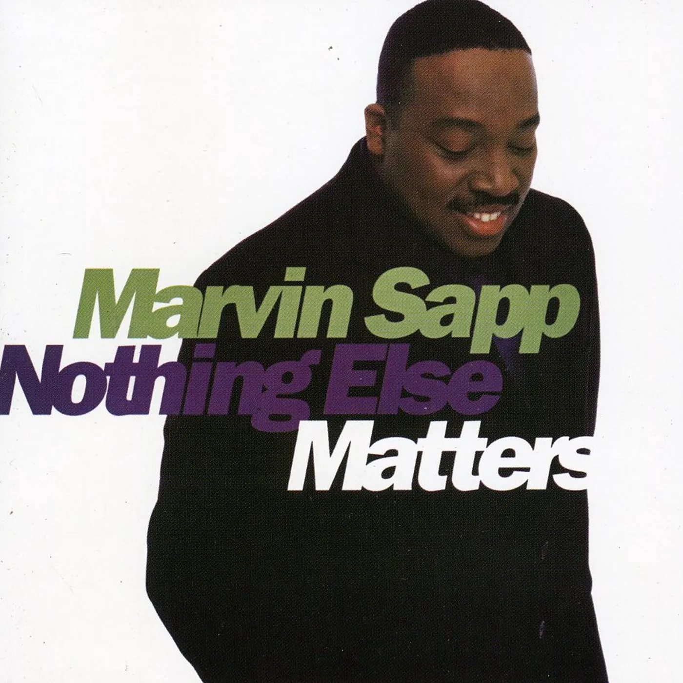 Marvin Sapp NOTHING ELSE MATTERS CD
