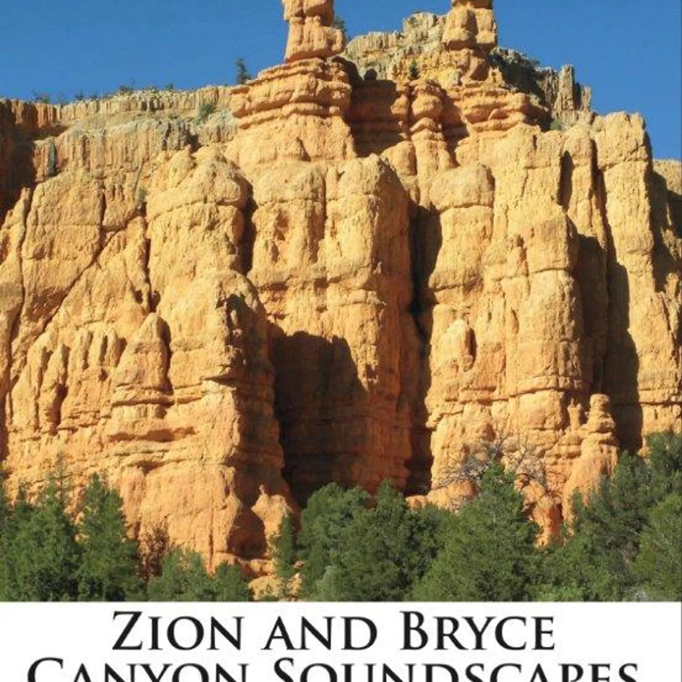 Jill Haley ZION AND BRYCE CANYON SOUNDSCAPES CD