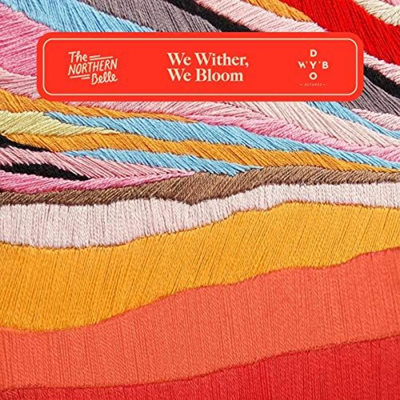 The Northern Belle We Wither, We Bloom Vinyl Record