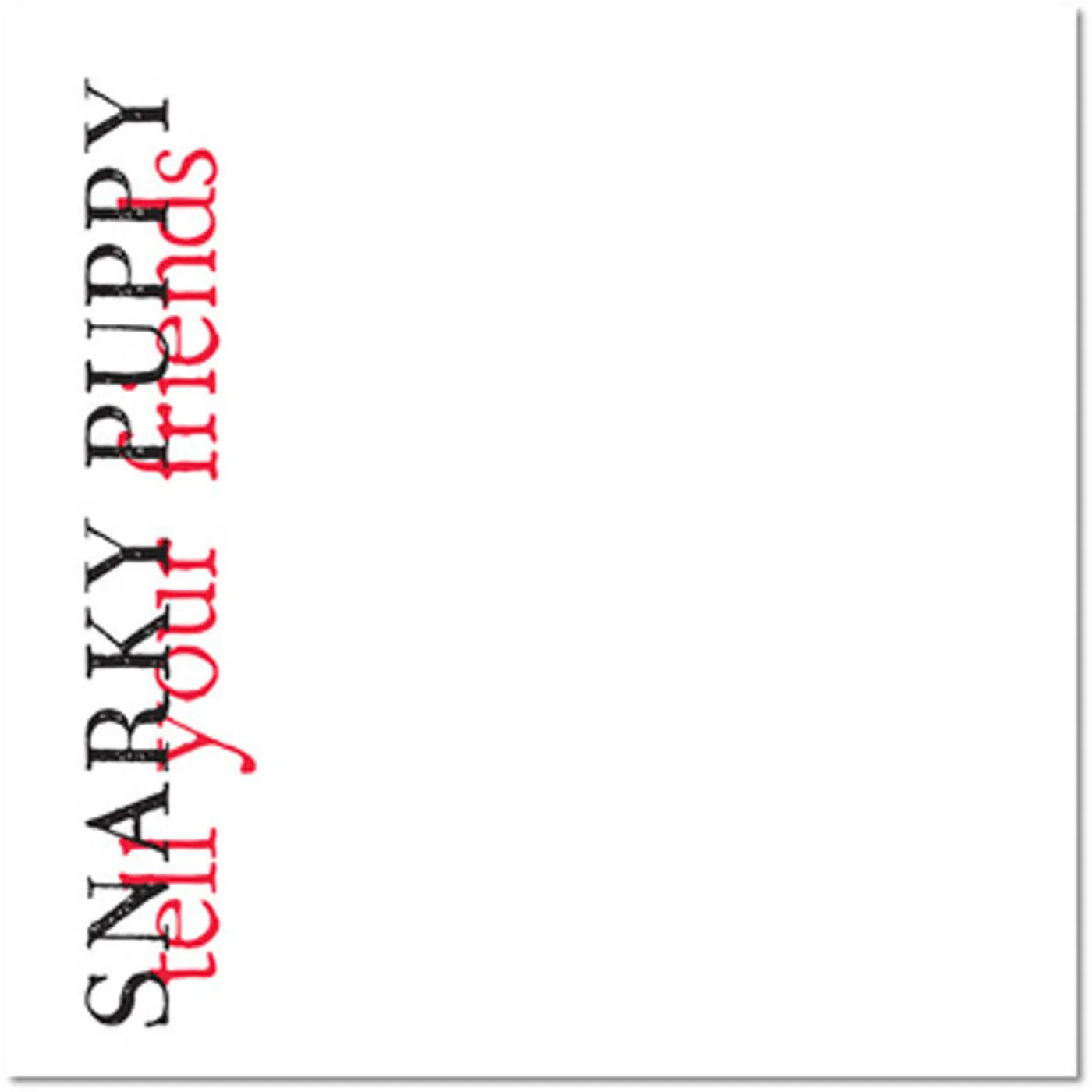 Snarky Puppy Tell Your Friends Vinyl Record