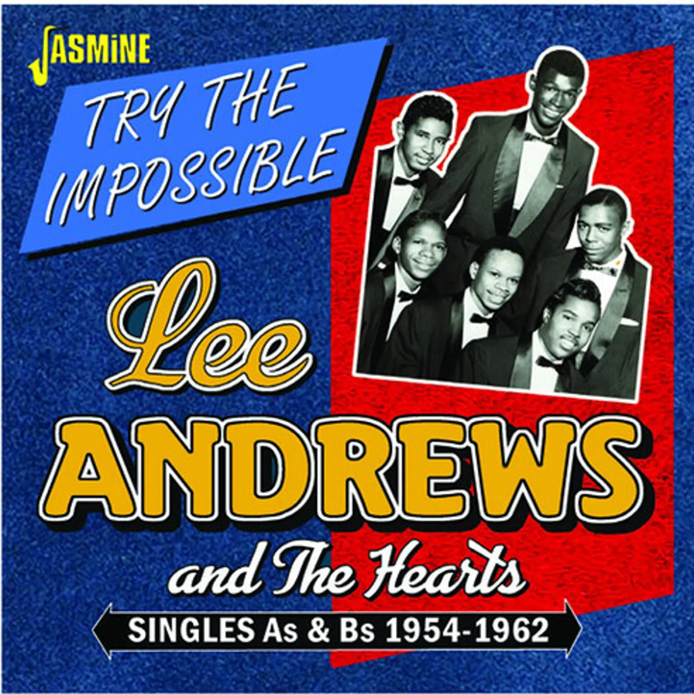 Lee Andrews & The Hearts TRY THE IMPOSSIBLE: SINGLES AS & BS 1954-1962 CD