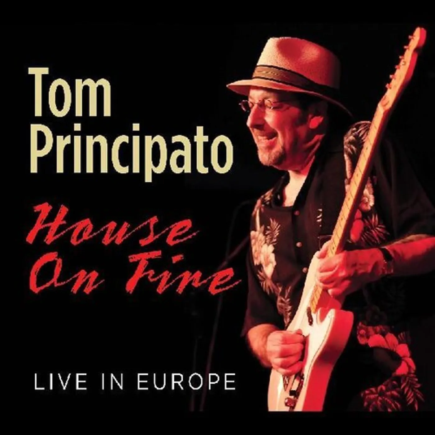 Tom Principato HOUSE ON FIRE LIVE IN EUROPE CD