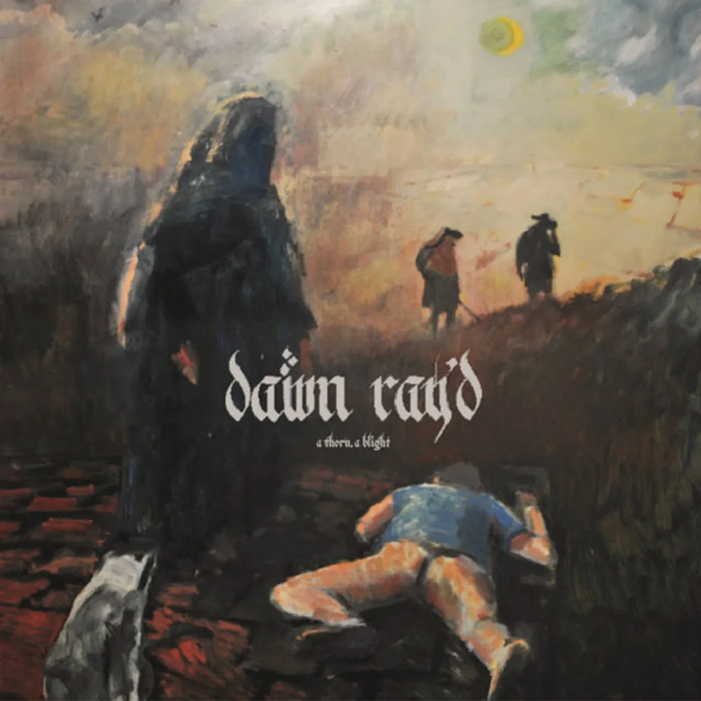Dawn Ray'd THORN A BLIGHT Vinyl Record