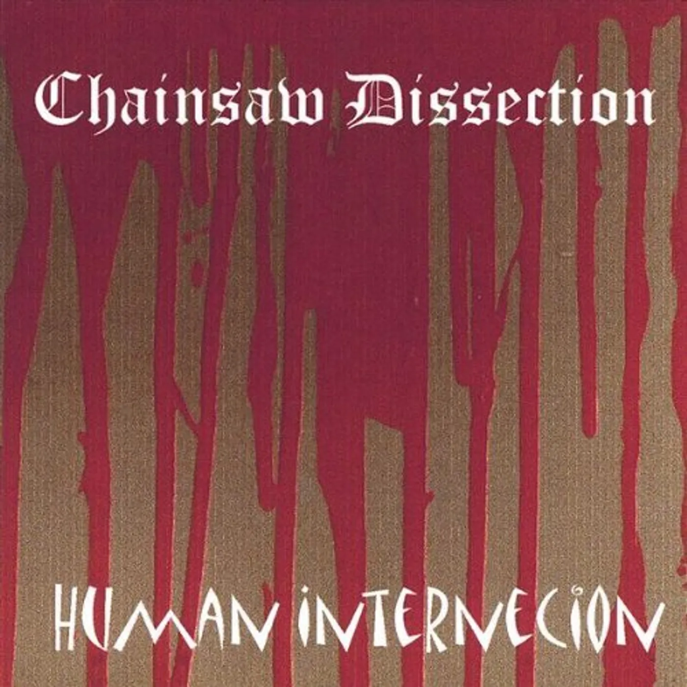 Chainsaw Dissection HUMAN INTERNECION CD