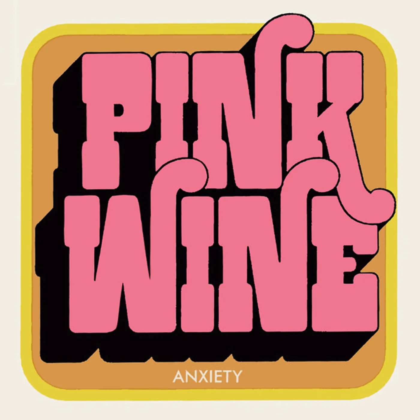 Pink Wine ANXIETY Vinyl Record