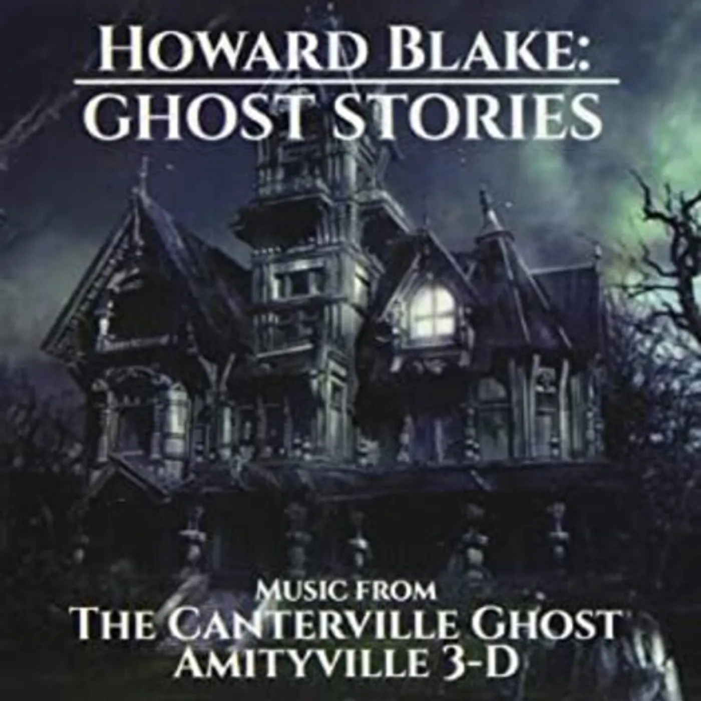 Howard Blake GHOST STORIES: CANTERVILLE GHOST & AMITYVILLE 3D CD