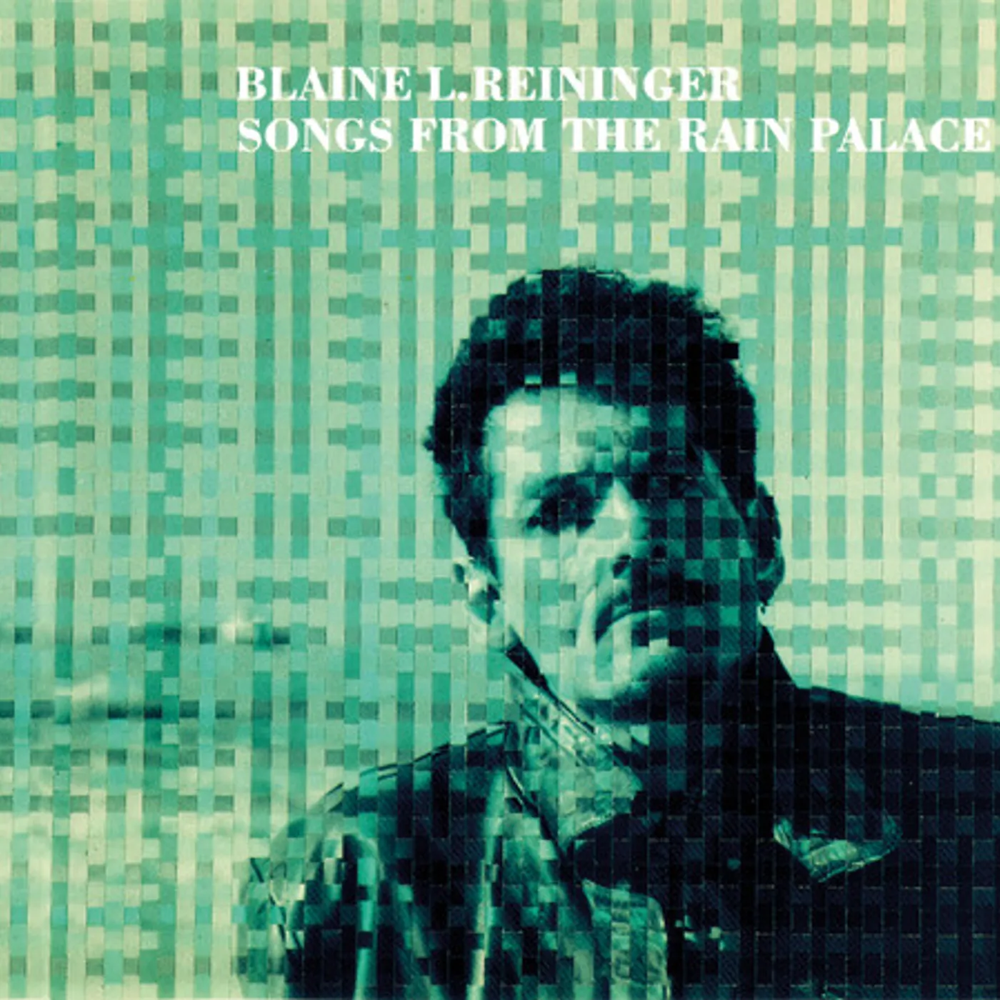 Blaine L. Reininger SONGS FROM THE RAIN PALACE CD