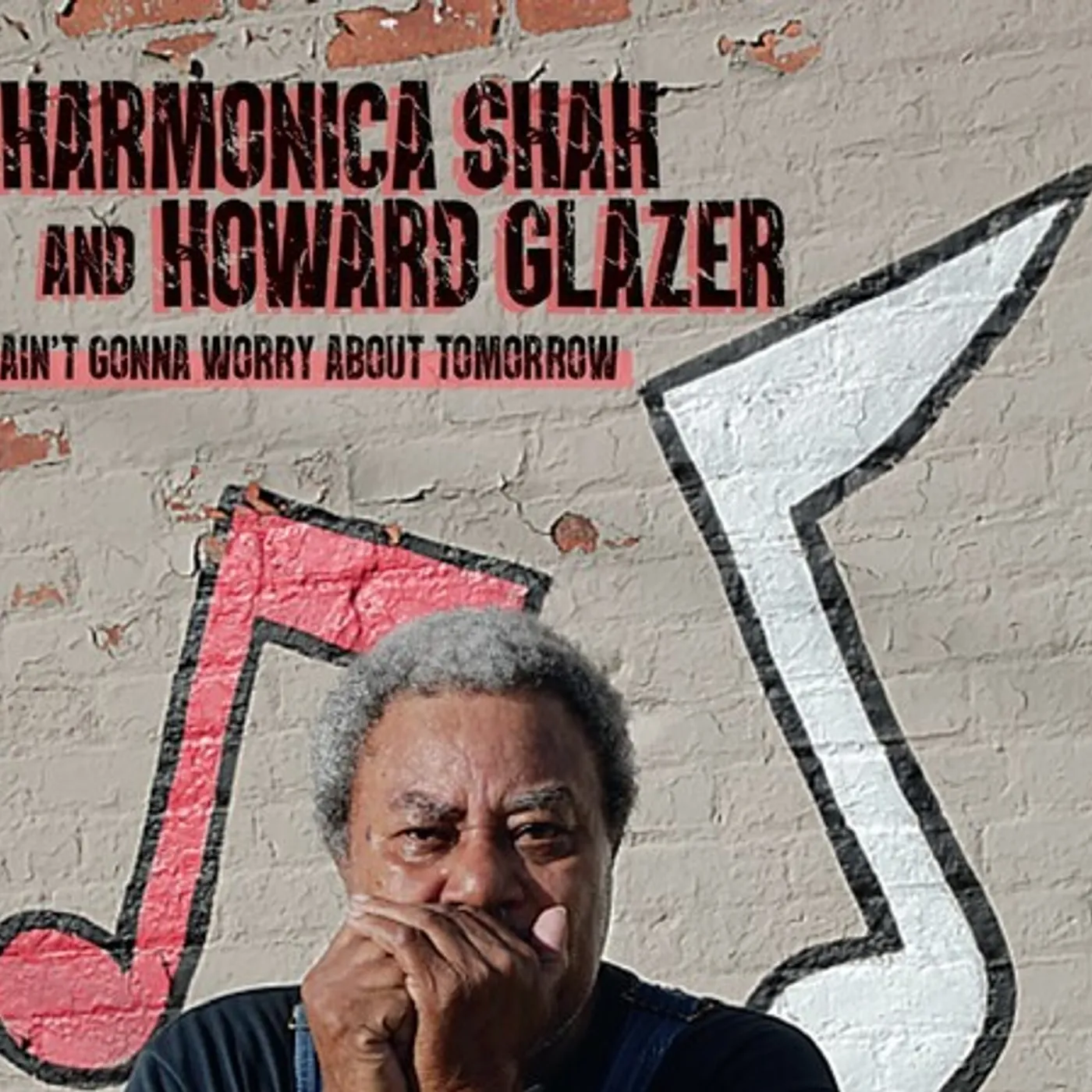 Harmonica Shah AIN'T GONNA WORRY ABOUT TOMORROW CD