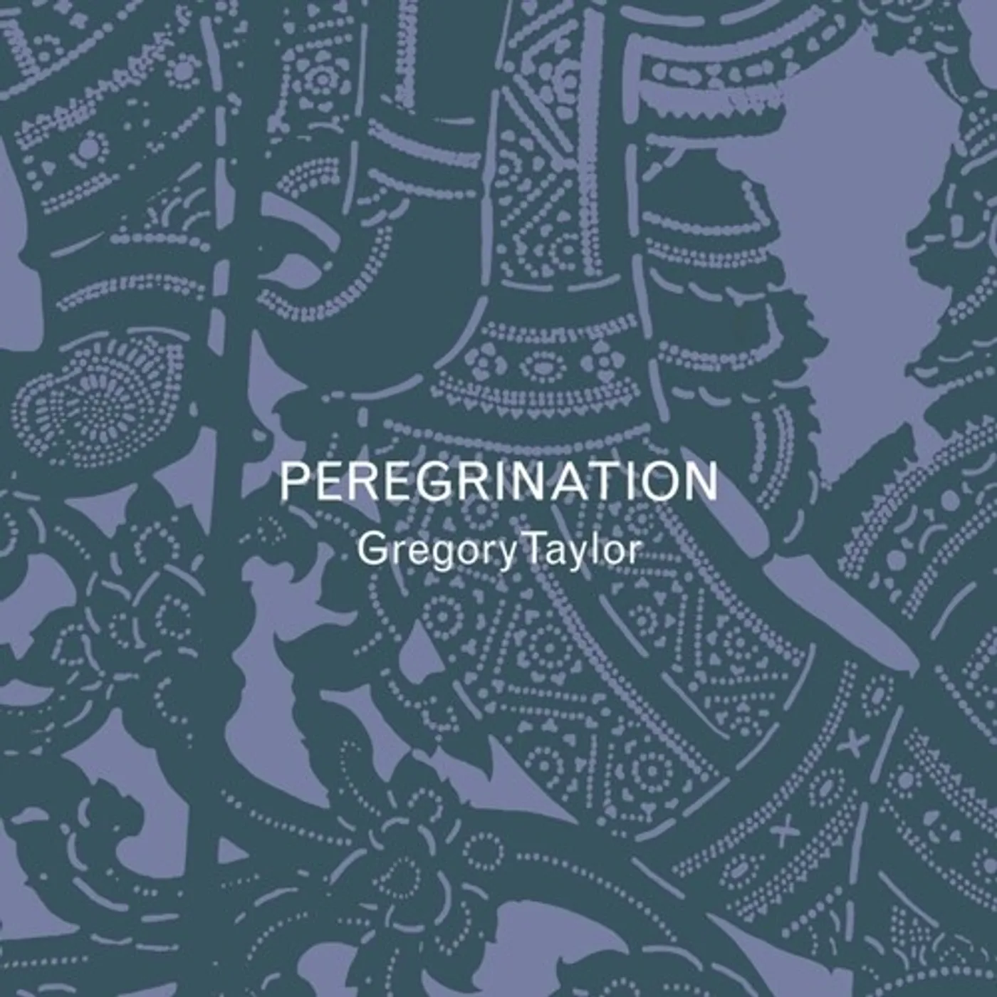 Gregory Taylor PEREGRINATION CD