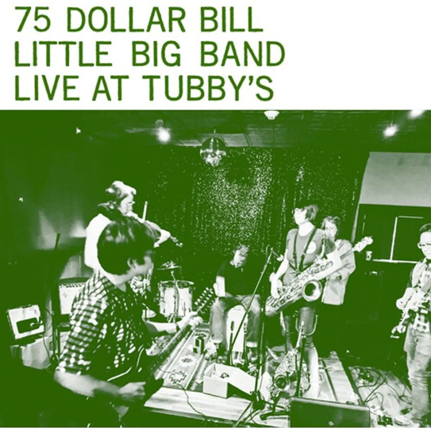 75 Dollar Bill Little Big Band LIVE AT TUBBY'S Vinyl Record