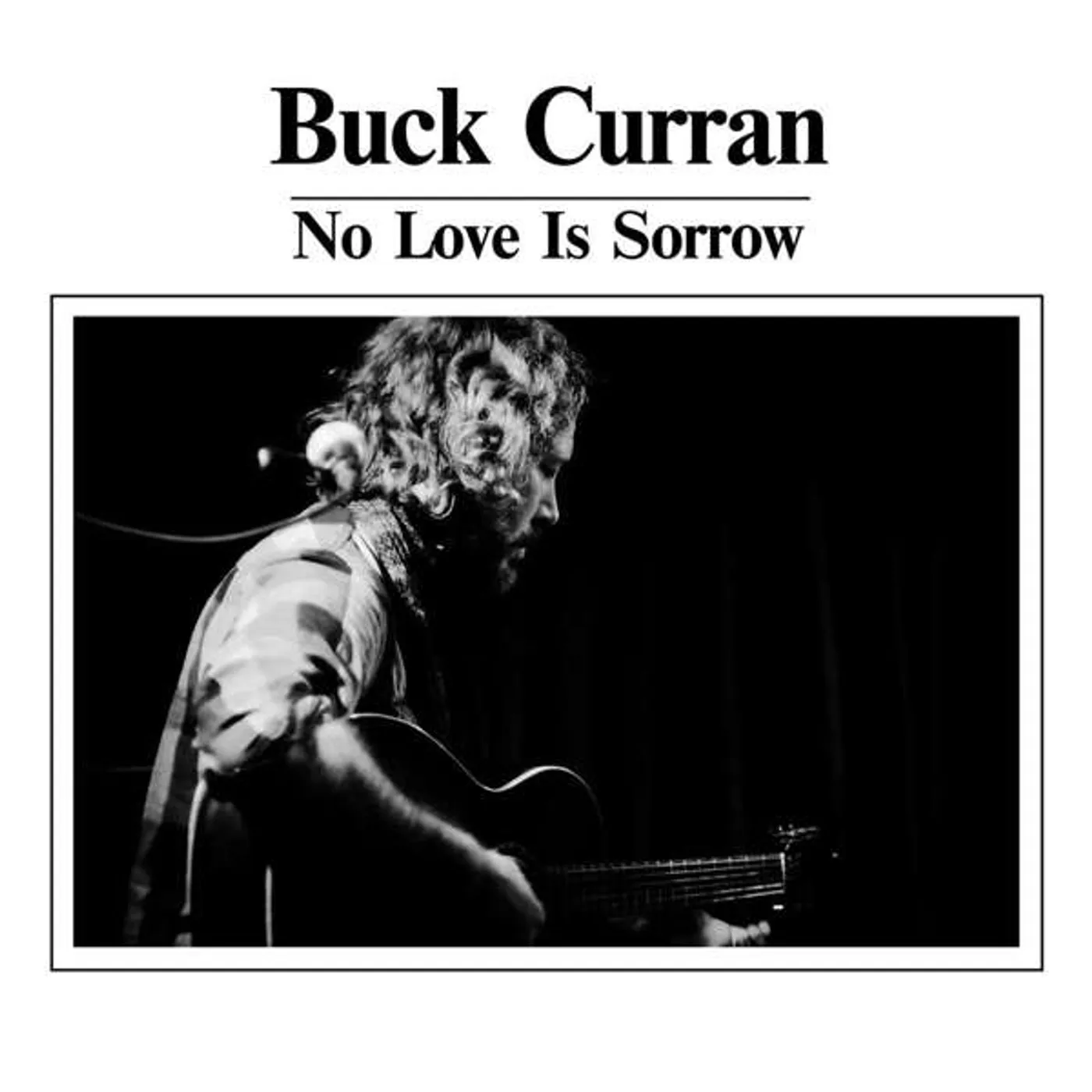 Buck Curran No Love Is Sorrow Vinyl Record