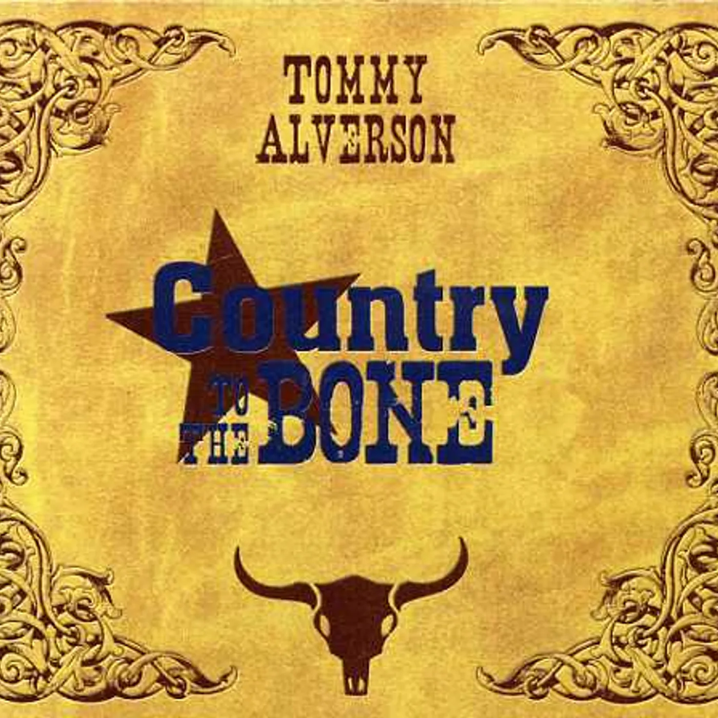 Tommy Alverson COUNTRY TO THE BONE CD