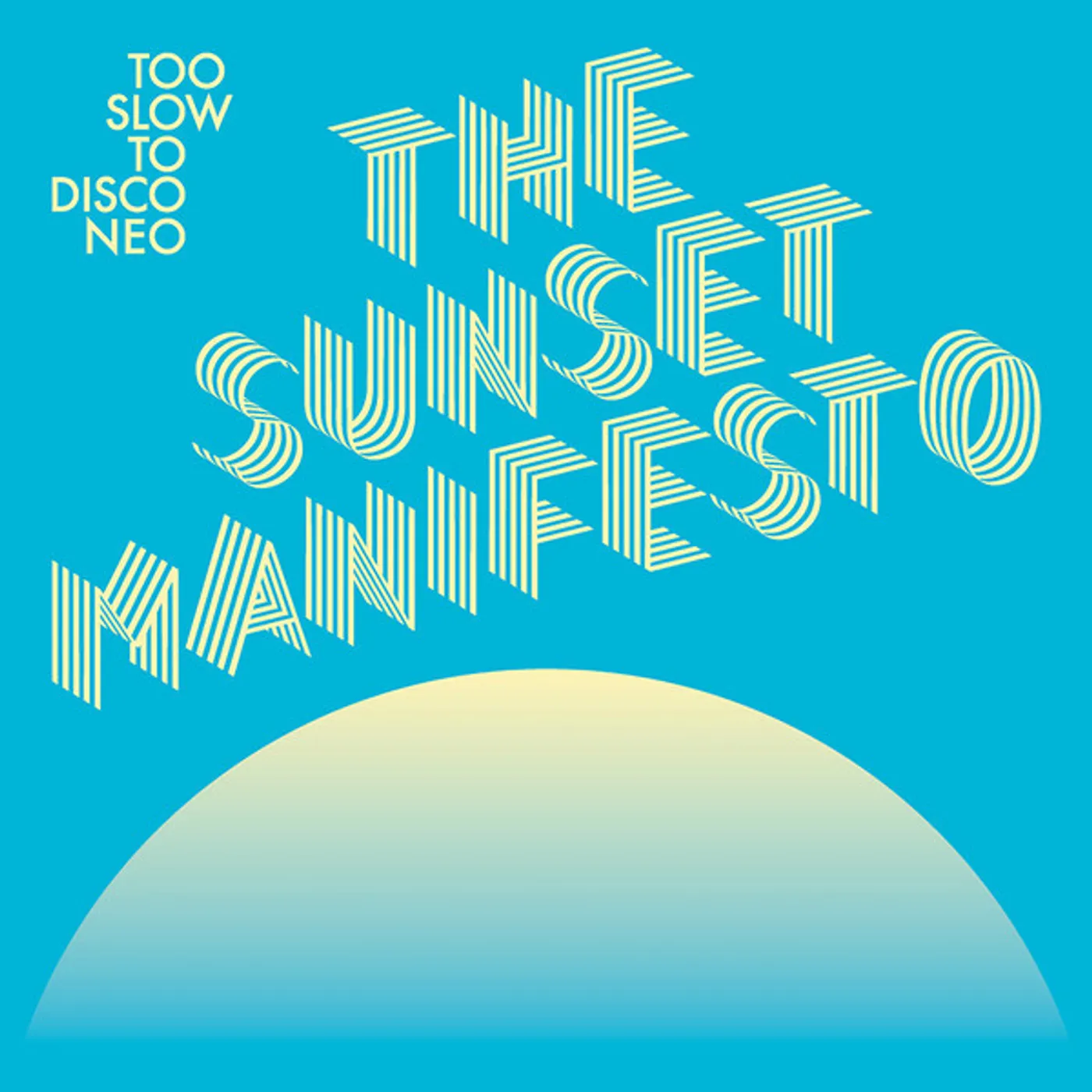 TOO SLOW TO DISCO NEO: THE SUNSET MANIFESTO / VAR Vinyl Record
