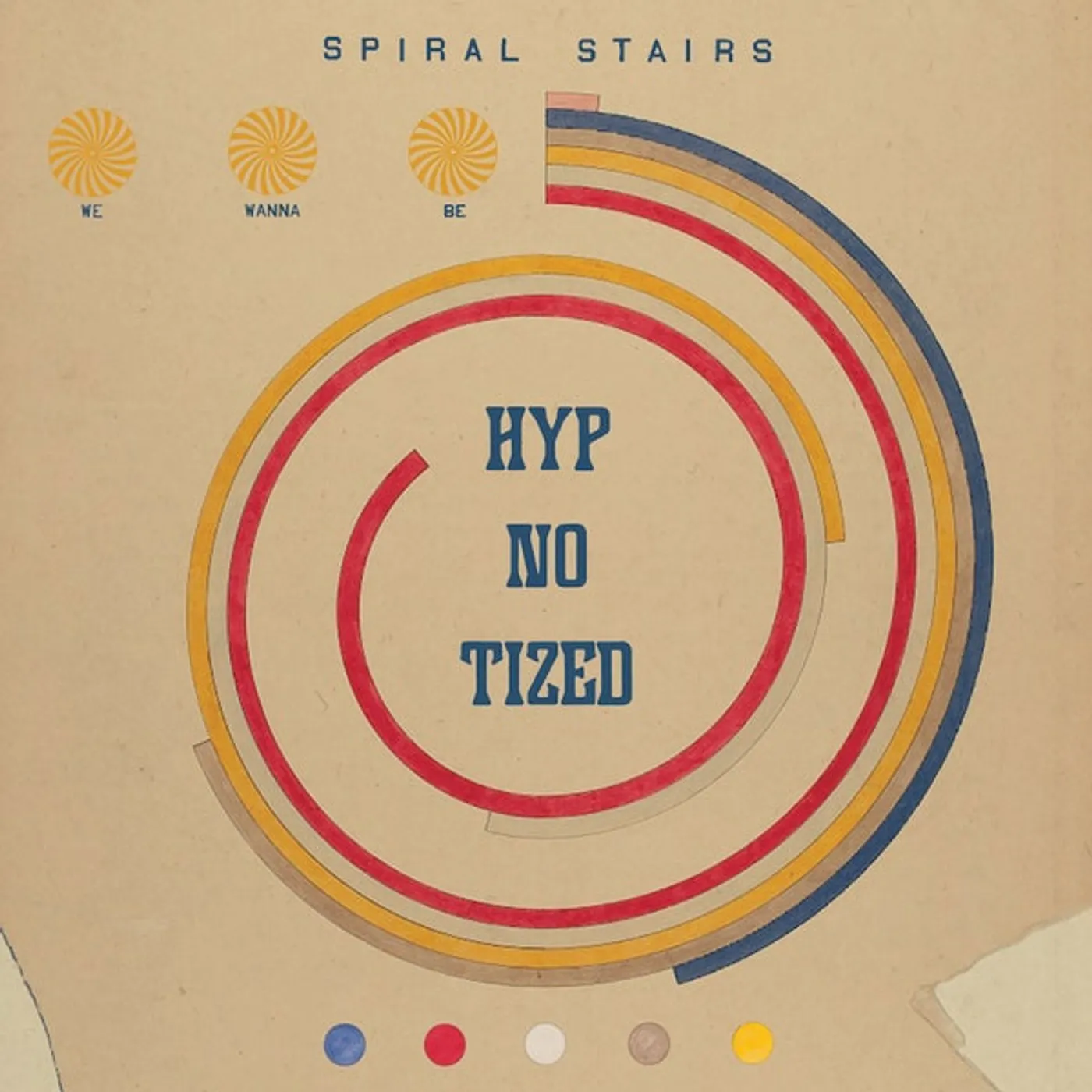 Spiral Stairs We Wanna Be Hyp-No-Tized Vinyl Record