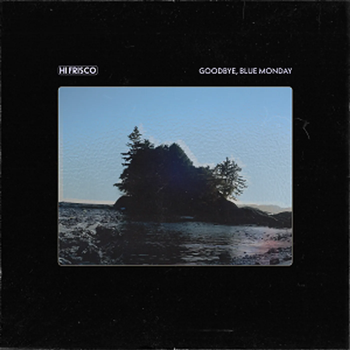 Hi Frisco GOODBYE BLUE MONDAY Vinyl Record