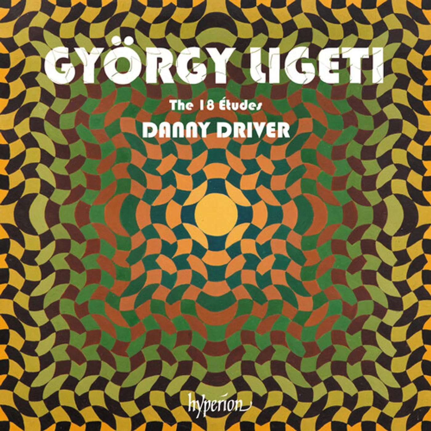 Danny Driver LIGETI: THE 18 ETUDES CD
