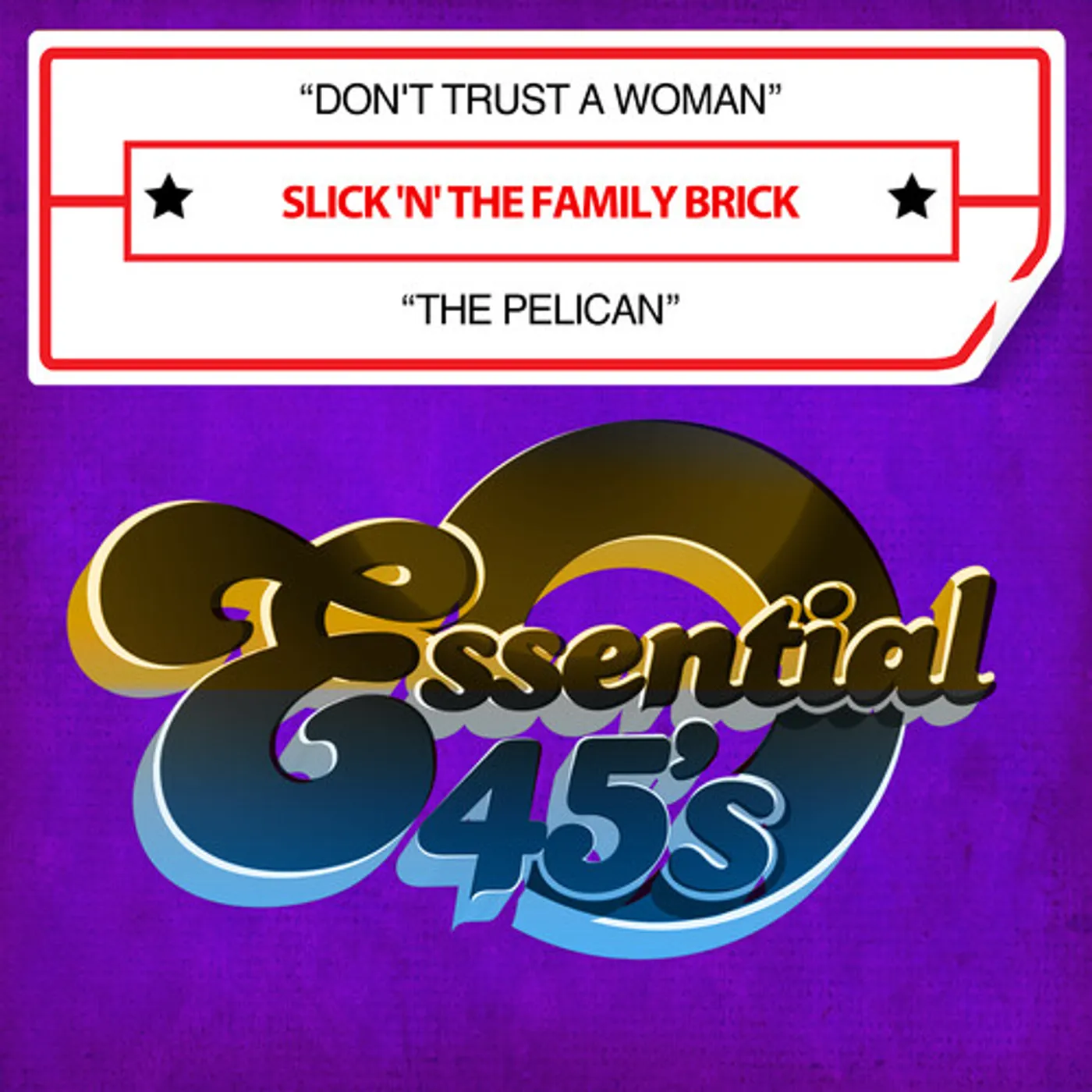 Slick 'N' The Family Brick DON'T TRUST A WOMAN / THE PELICAN (DIGITAL 45) CD