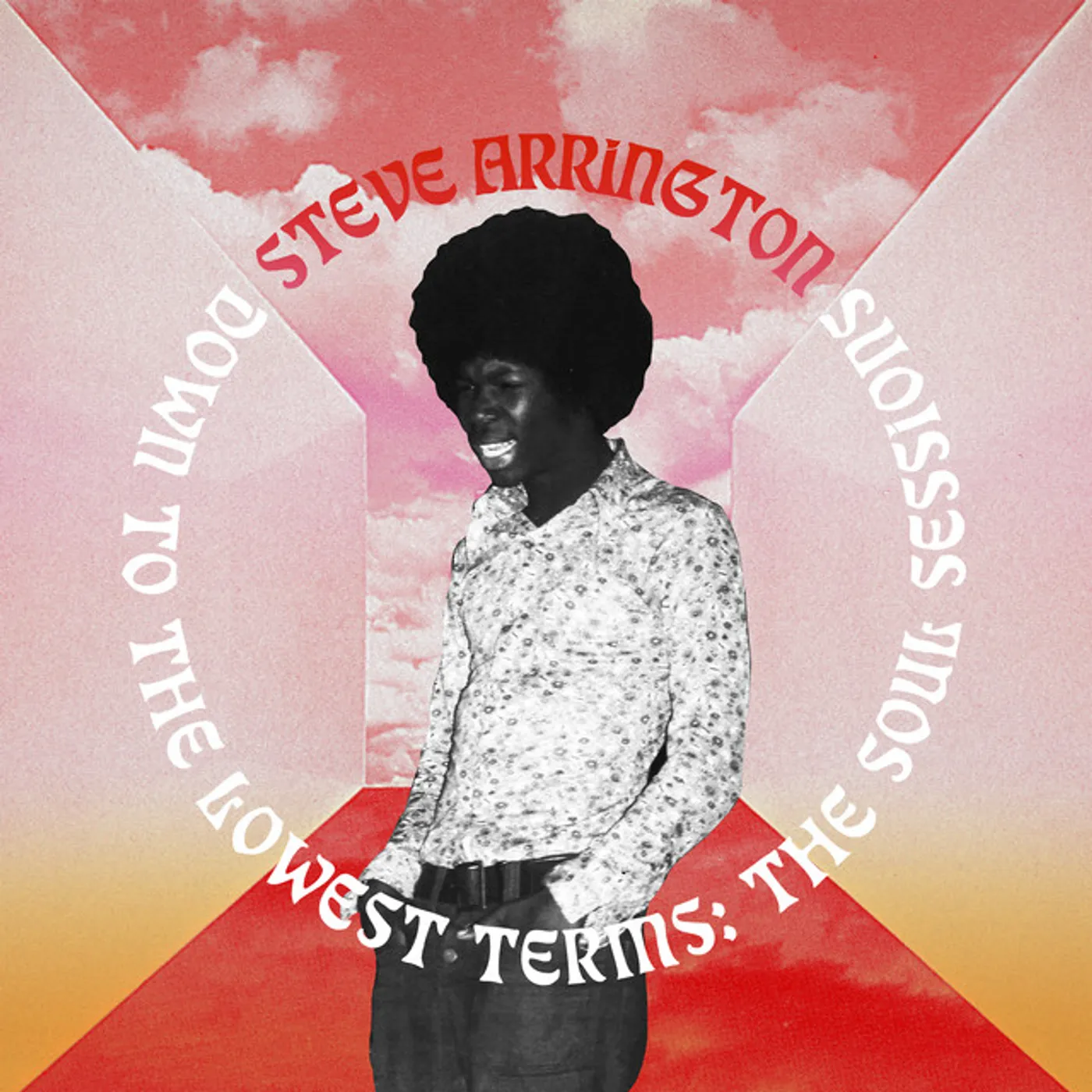Steve Arrington DOWN TO THE LOWEST TERMS: THE SOUL SESSIONS CD