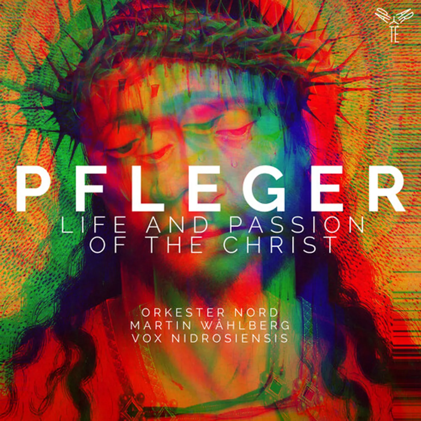 VOX NIDROSIENSIS, ORKESTER  NORD and MARTIN WAHLBERG AUGUSTIN PFLEGER: LIFE & PASSION OF THE CHRIST CD