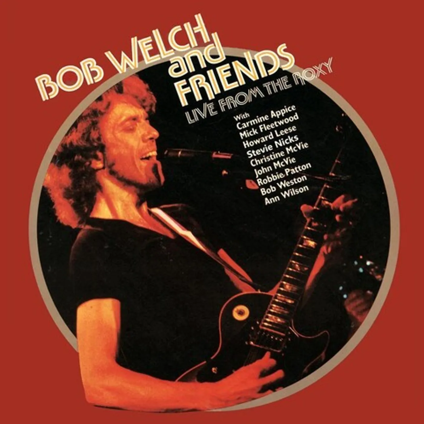 Bob Welch & Friends  LIVE FROM THE ROXY Vinyl Record