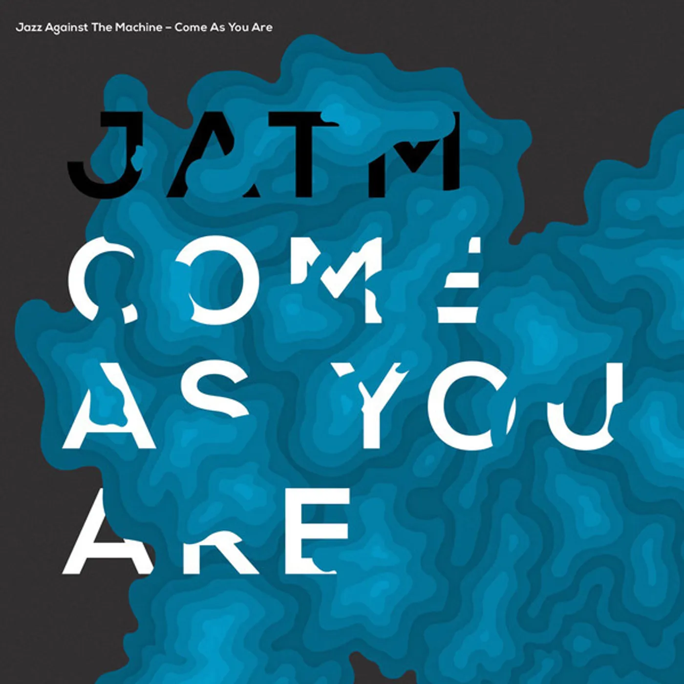 Jazz Against The Machine Come as You Are Vinyl Record
