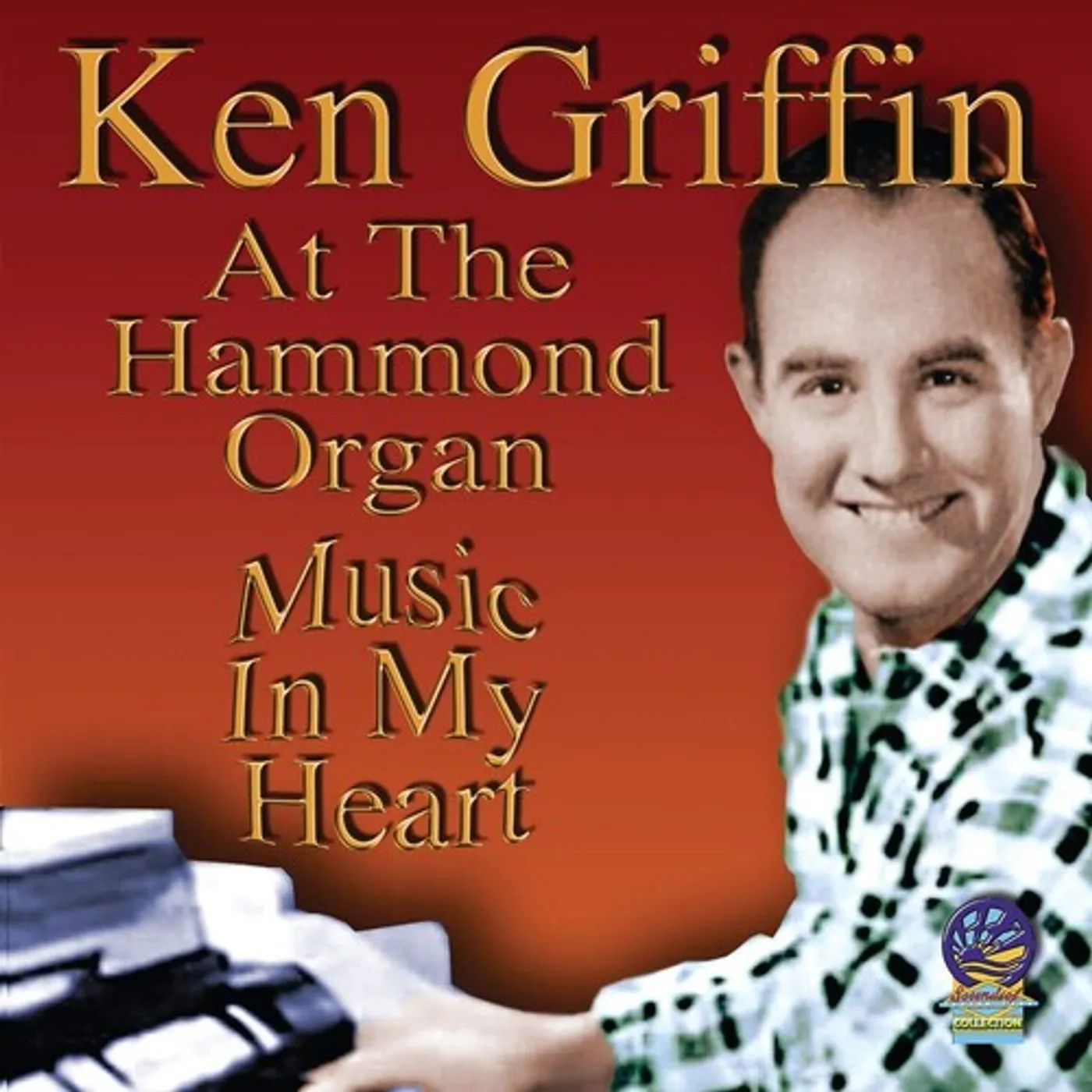 Ken Griffin AT THE HAMMOND ORGAN - MUSIC IN MY HEART CD