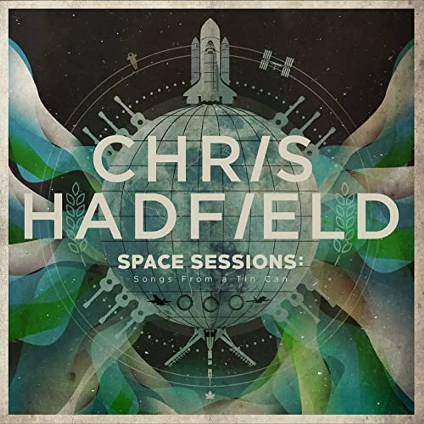 Chris Hadfield SPACE SESSIONS: SONGS FROM A Vinyl Record