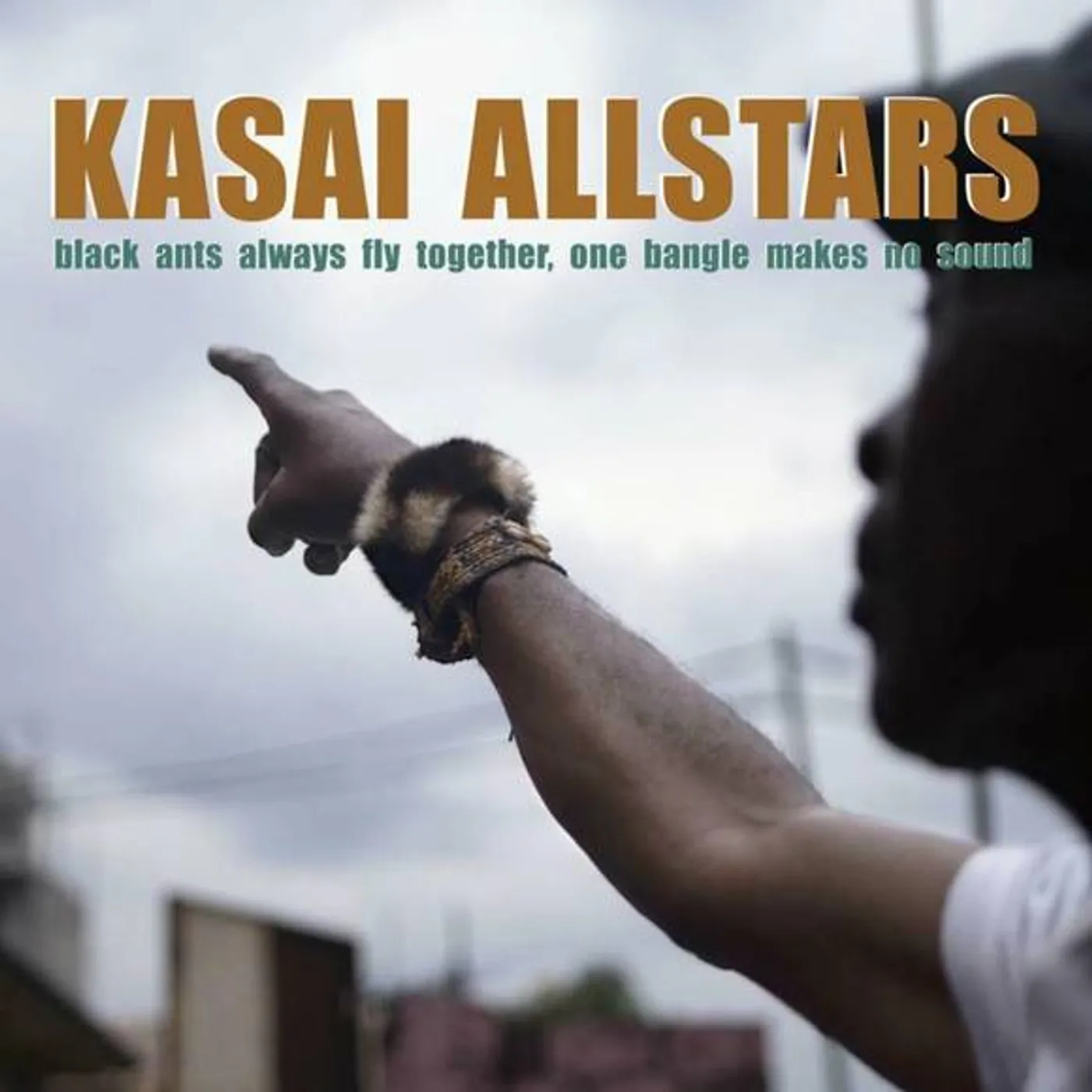 Kasai Allstars BLACK ANTS ALWAYS FLY TOGETHER ONE BANGLE MAKES NO Vinyl Record
