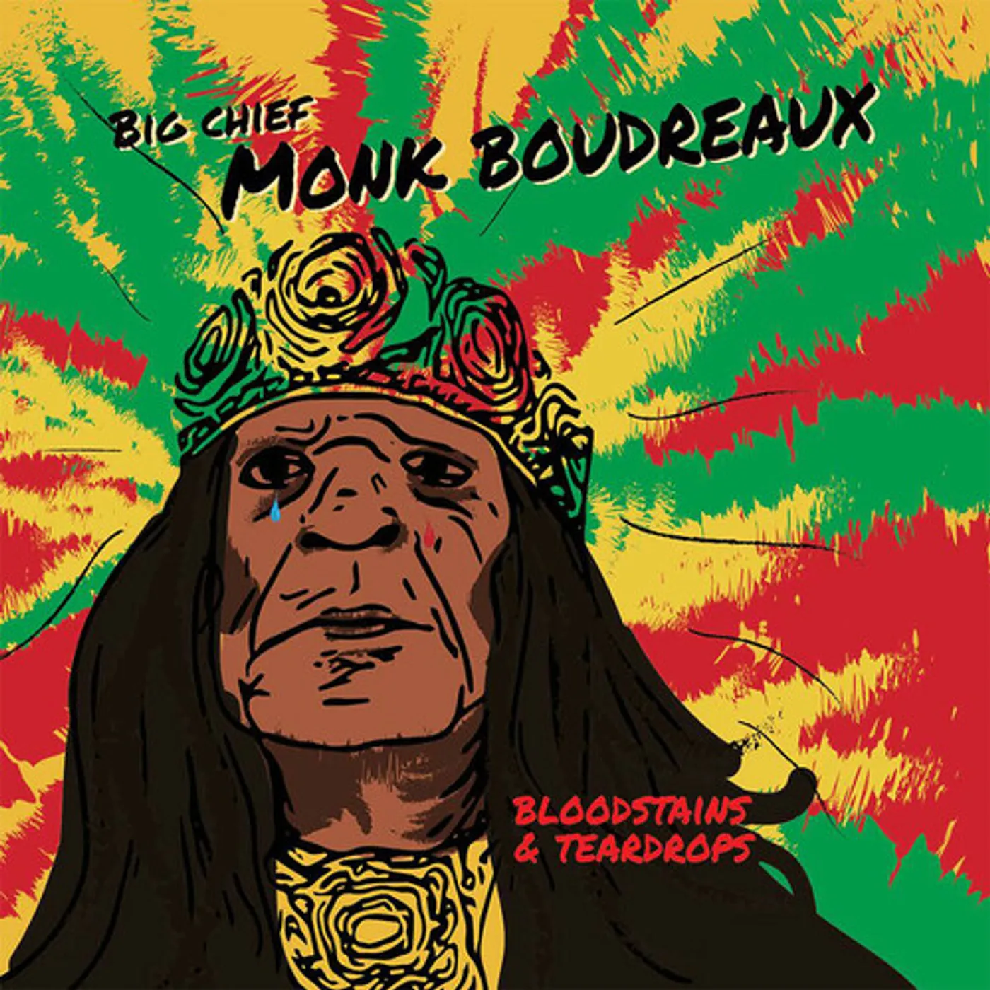 Big Chief Monk Boudreaux BLOODSTAINS & TEARDROPS CD