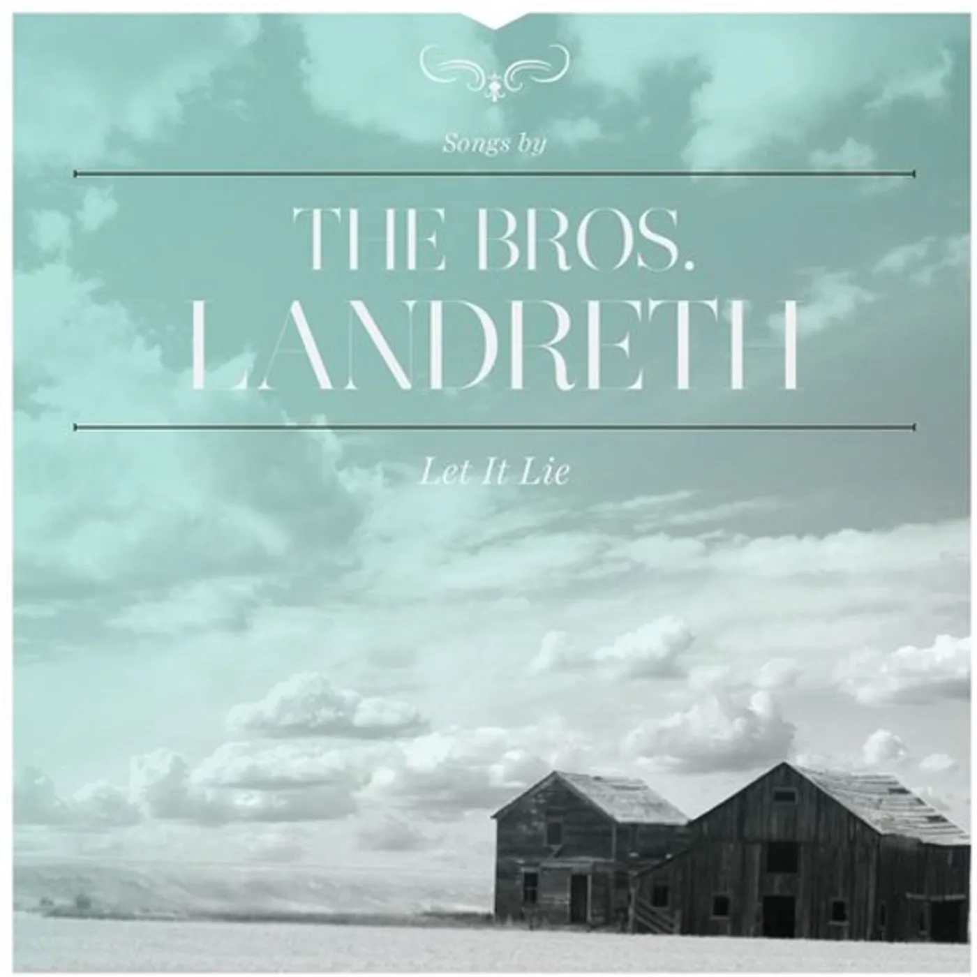 The Bros. Landreth Let It Lie Vinyl Record