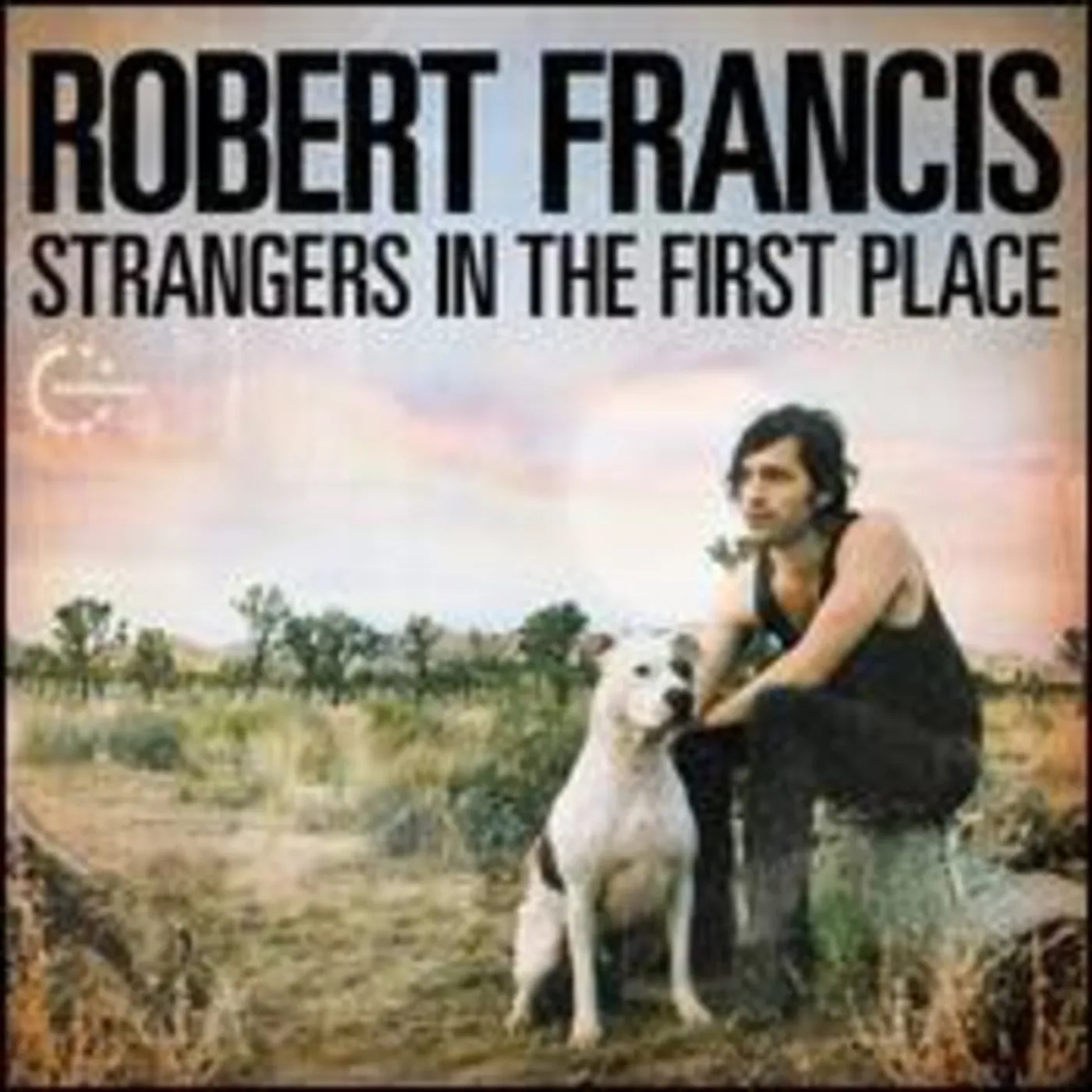 Robert Francis STRANGER IN THE FIRST PLACE CD