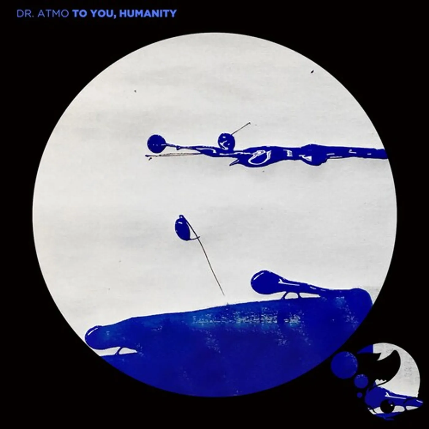 Dr. Atmo TO YOU HUMANITY CD