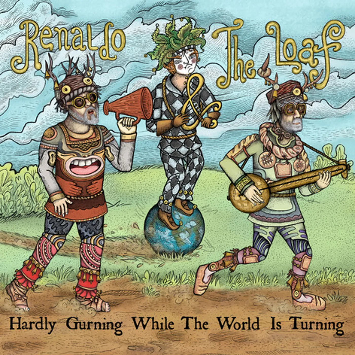 Renaldo & The Loaf HARDLY GURNING WHILE THE WORLD IS TURNING CD