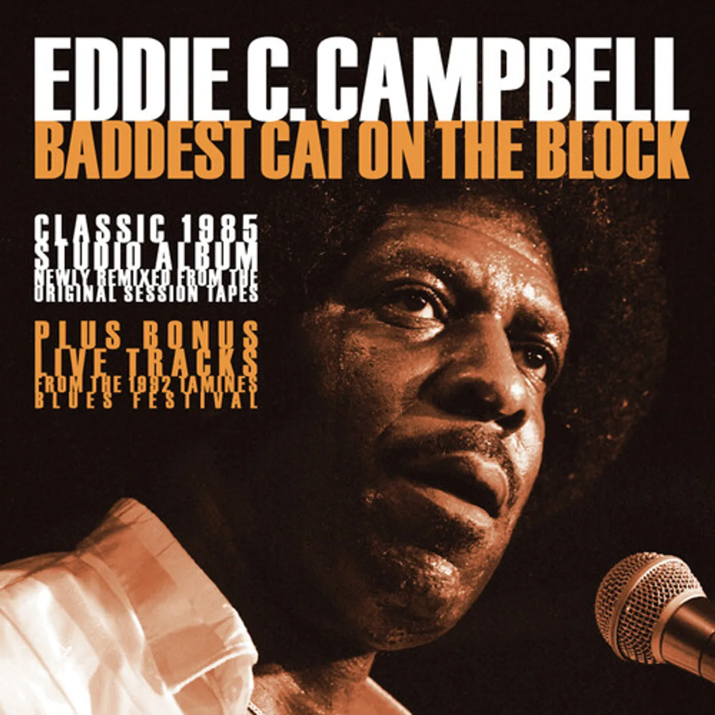 Eddie C. Campbell BADDEST CAT ON THE BLOCK: CLASSIC 1985 REMIXED CD